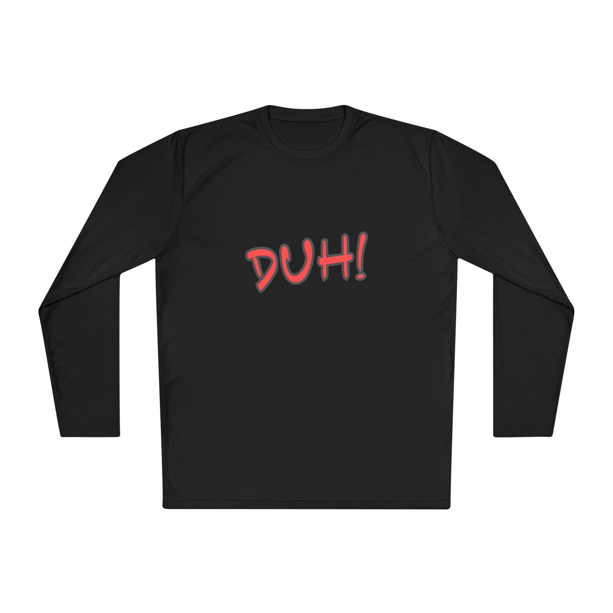 DUH! Lightweight Long Sleeve T-Shirt | Funny Graphic Sportswear Tee | Casual Everyday Shirt