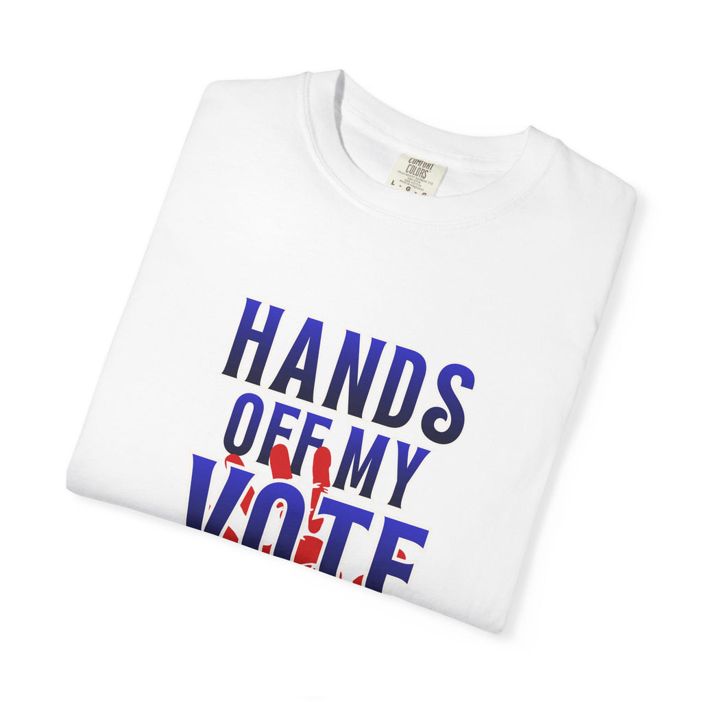 Hands Off My Vote Shirt | Political Voting Tee | Comfort Colors Unisex T-Shirt