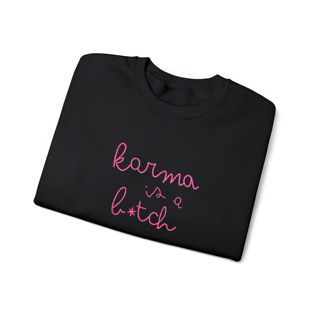 Karma Is a B*tch Embroidered Crewneck Sweatshirt  | Sassy Sweatshirt