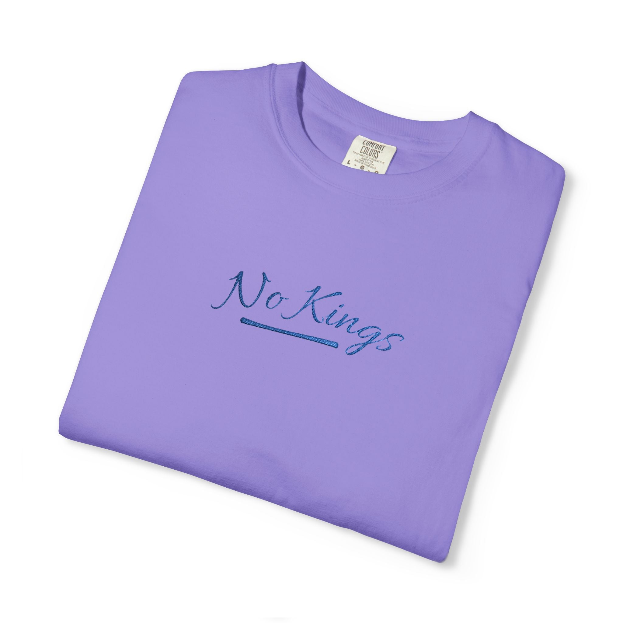 No Kings Embroidered Comfort Colors® T-Shirt | Political Statement Tee