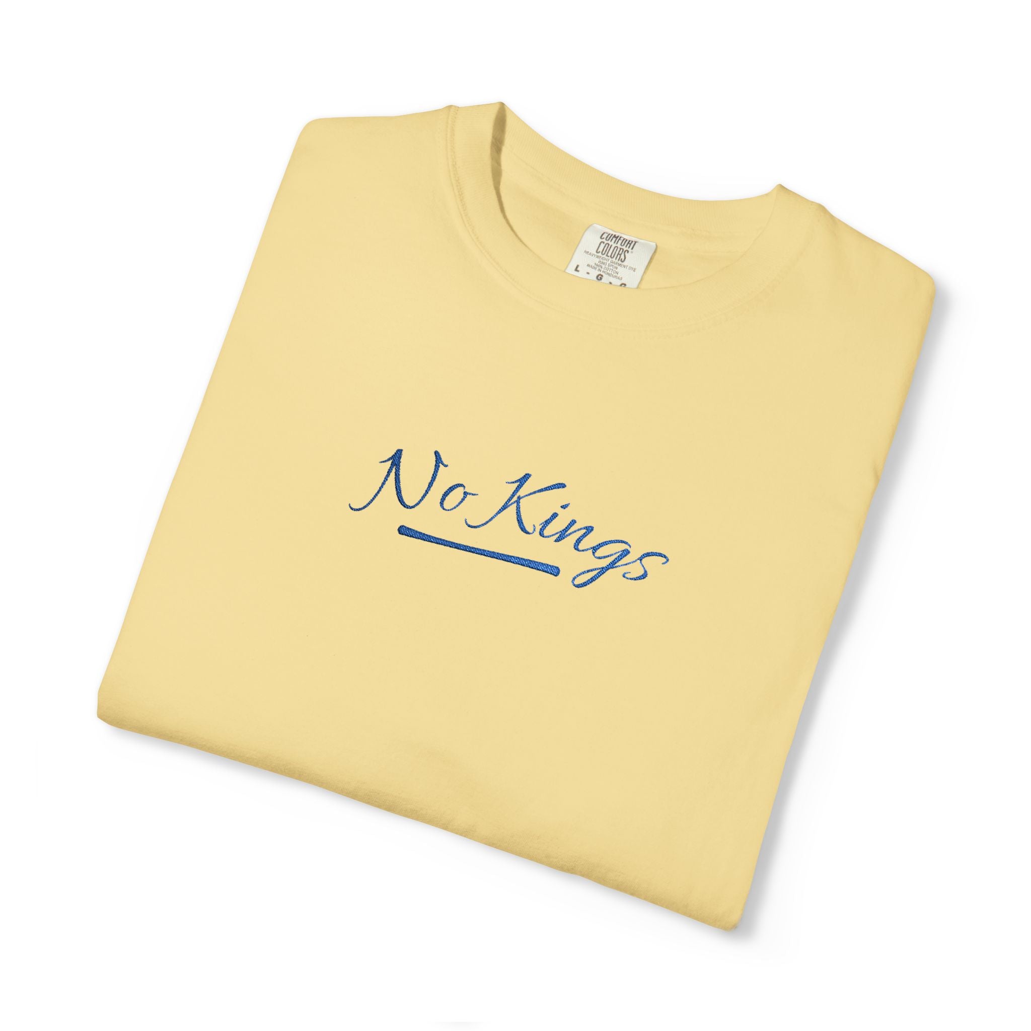 No Kings Embroidered Comfort Colors® T-Shirt | Political Statement Tee