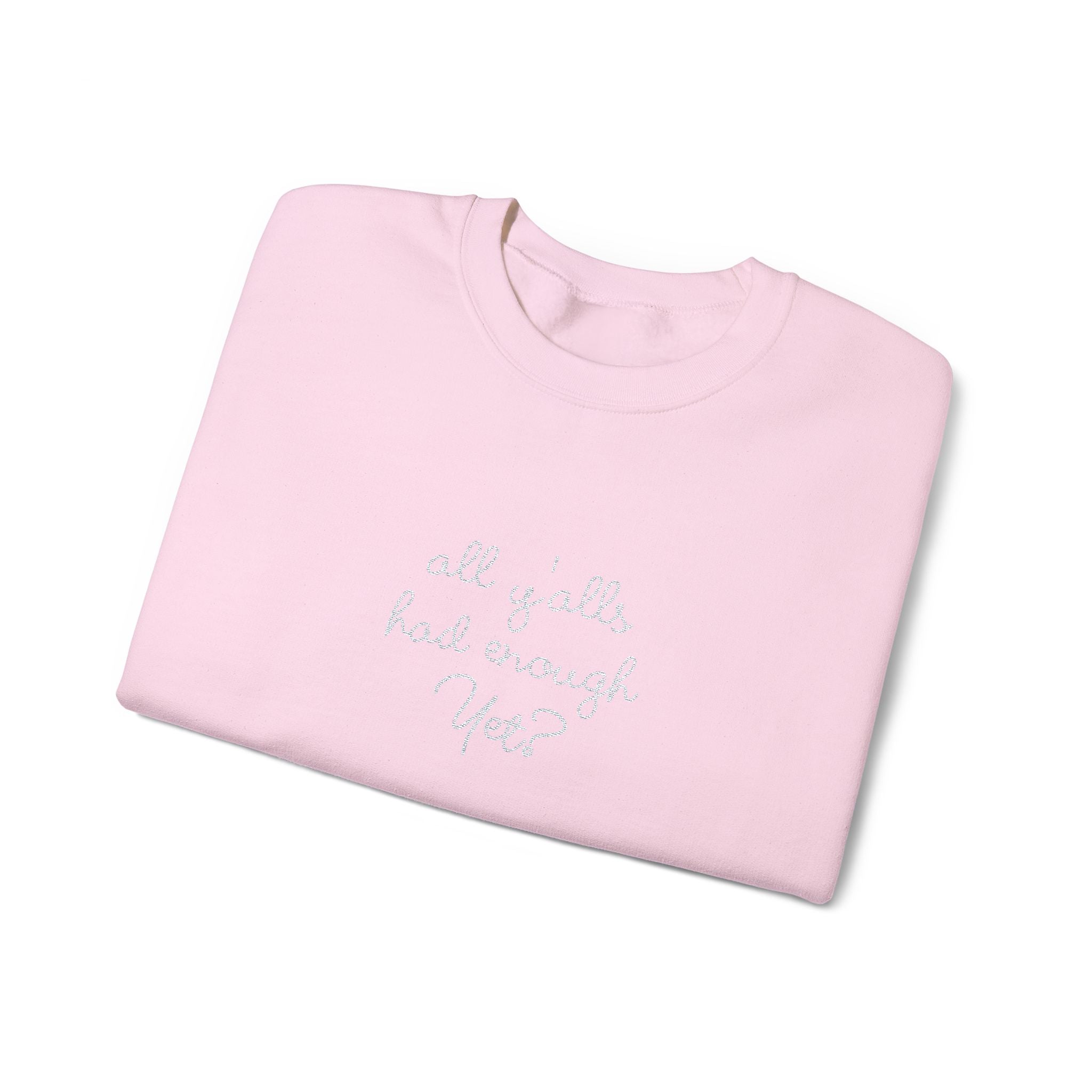 All Y'alls Had Enough Yet? Soft Sweatshirt | Funny Southern Political Satire Crewneck