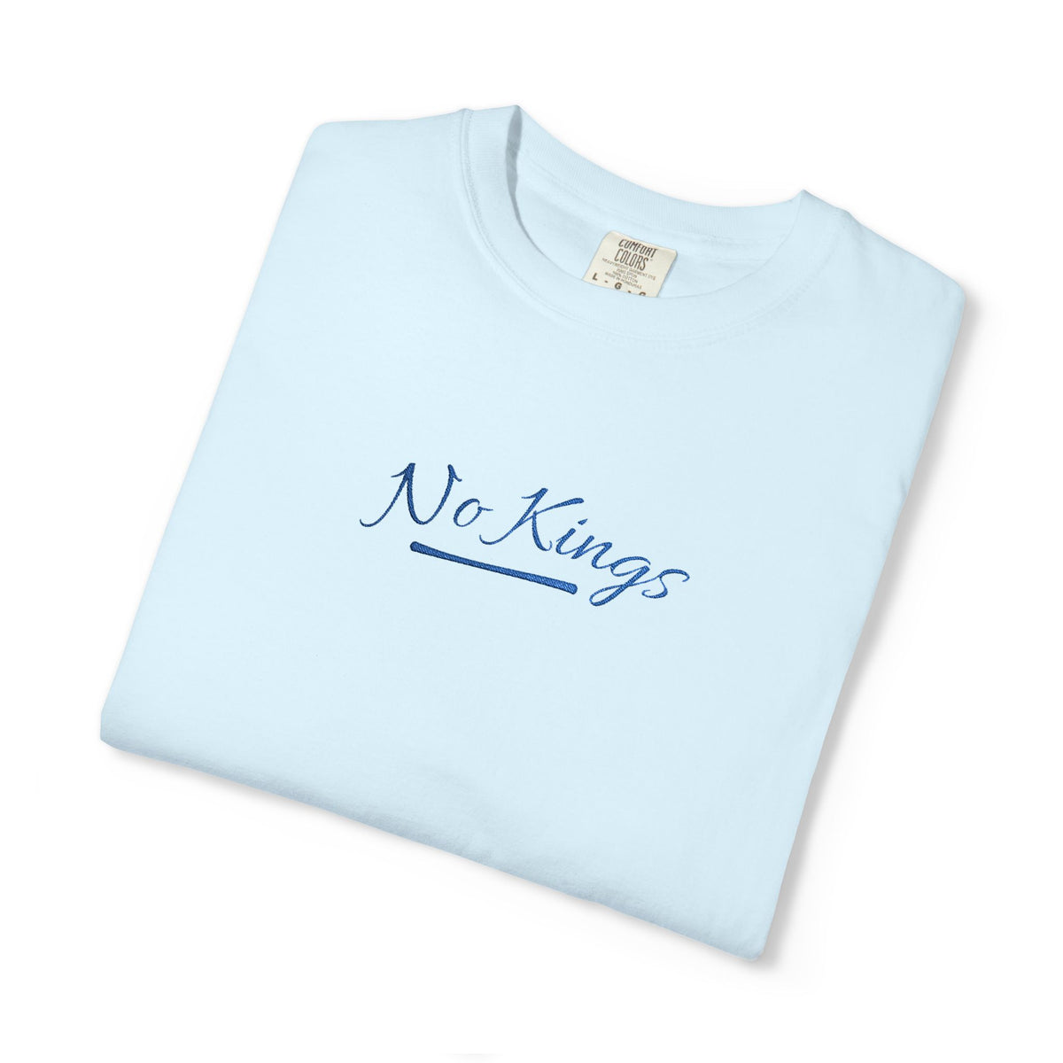 No Kings Embroidered Comfort Colors® T-Shirt | Political Statement Tee