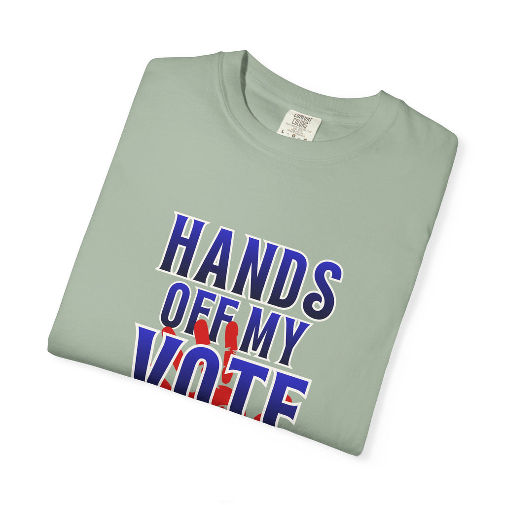 Hands Off My Vote Shirt | Political Voting Tee | Comfort Colors Unisex T-Shirt