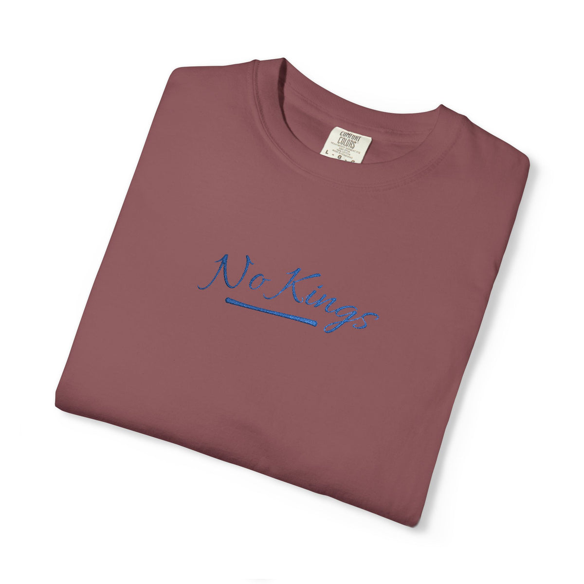 No Kings Embroidered Comfort Colors® T-Shirt | Political Statement Tee