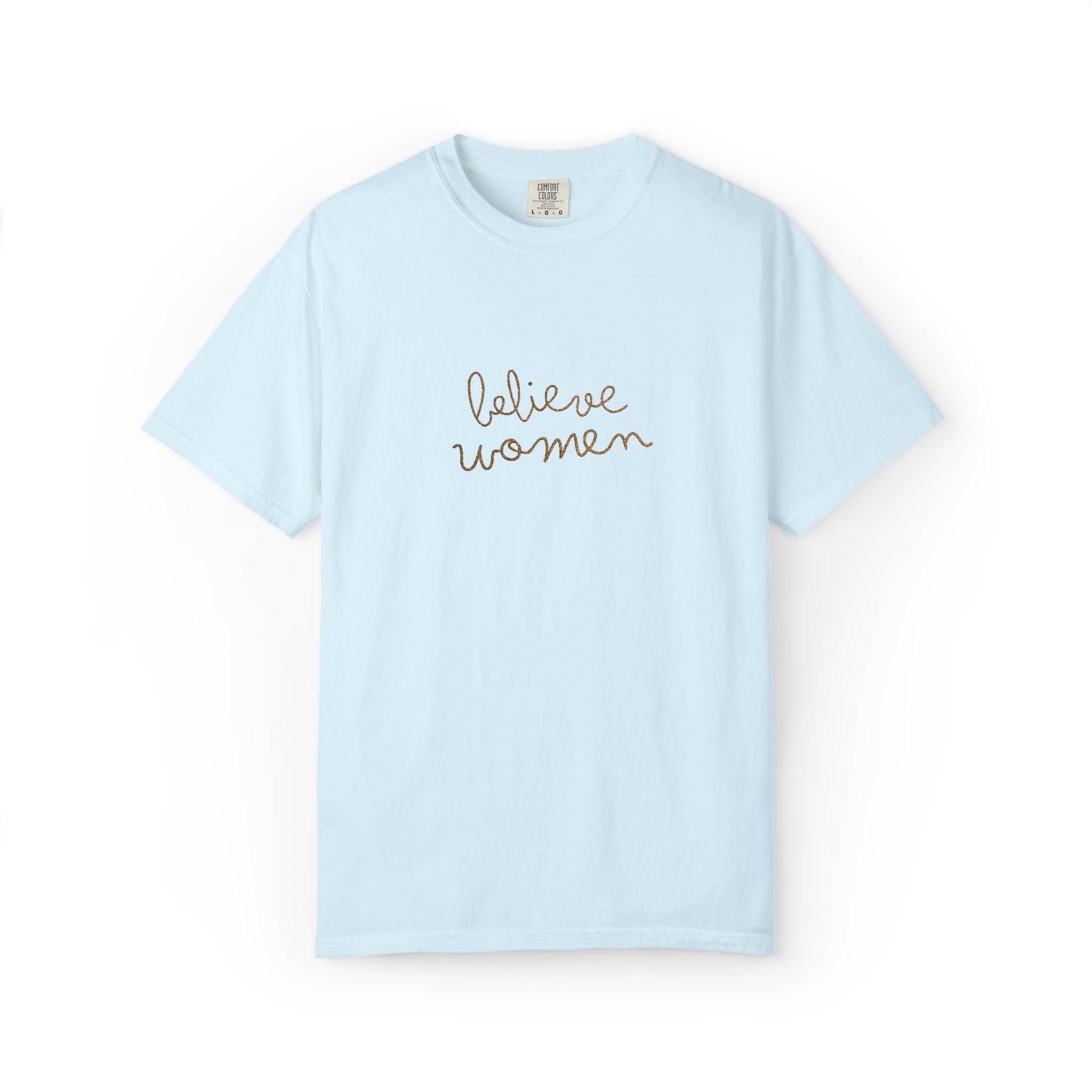 Believe Women Embroidered Comfort Colors® T-Shirt | Feminist Women's Rights Tee | Minimalist Embroidered Shirt