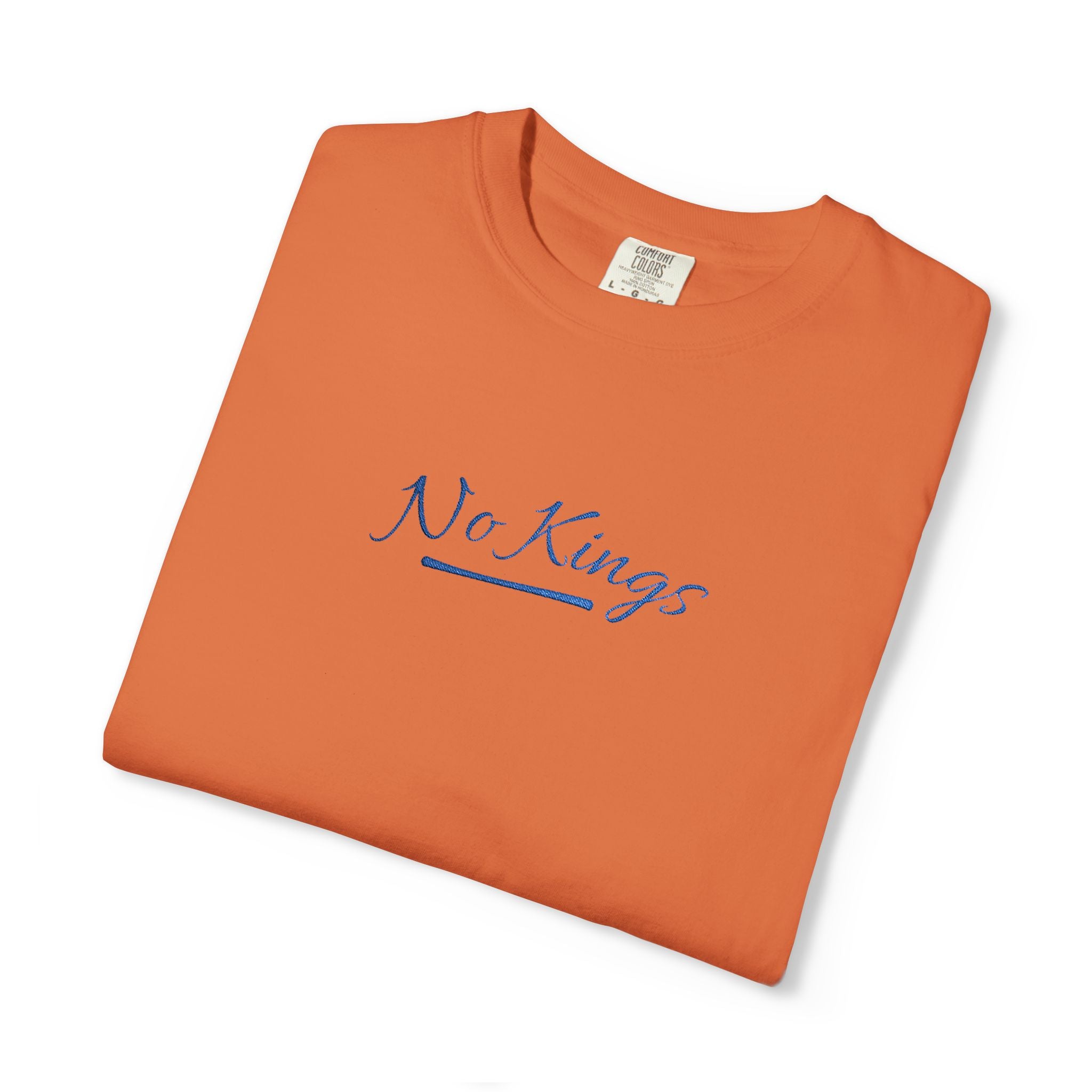 No Kings Embroidered Comfort Colors® T-Shirt | Political Statement Tee