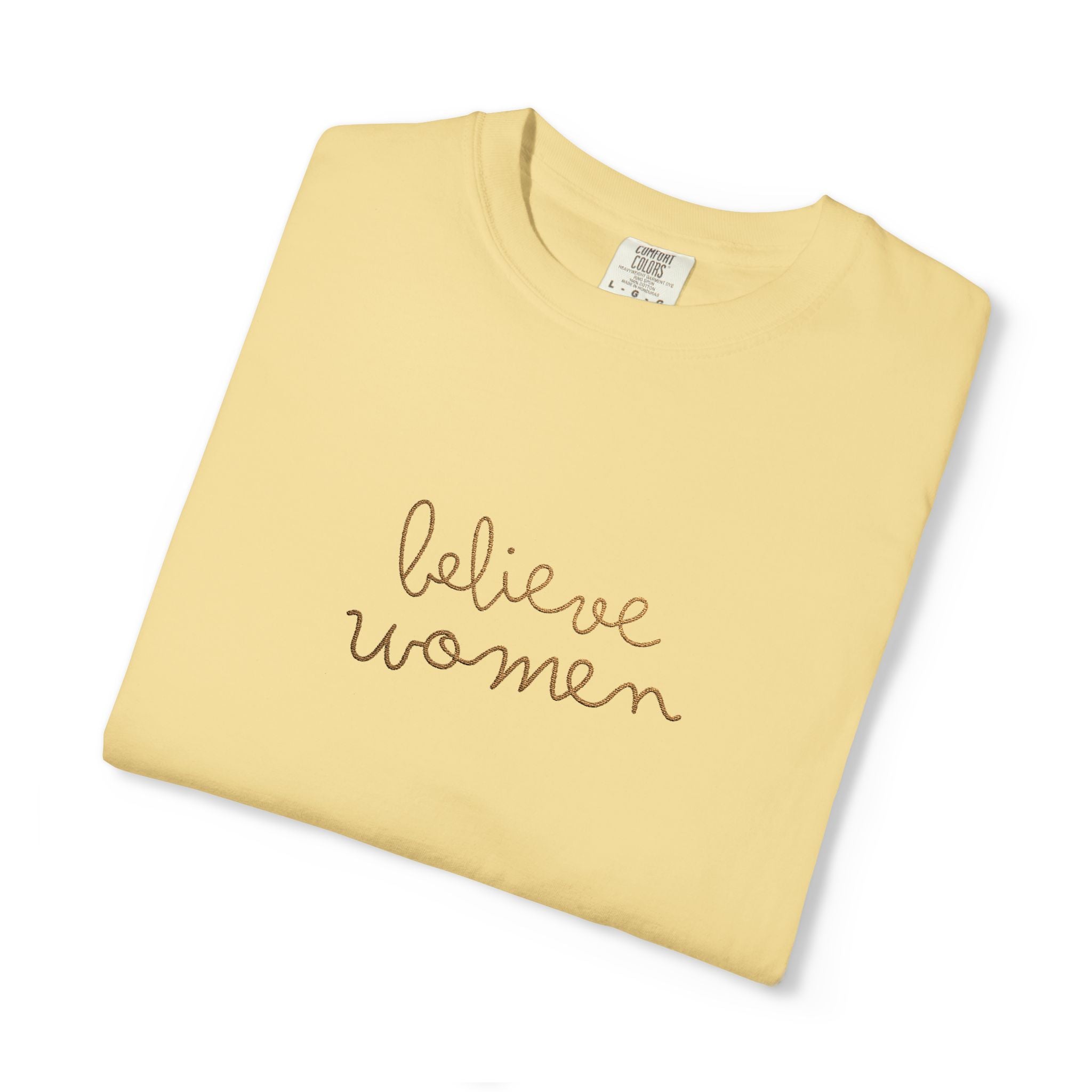Believe Women Embroidered Comfort Colors® T-Shirt | Feminist Women's Rights Tee | Minimalist Embroidered Shirt