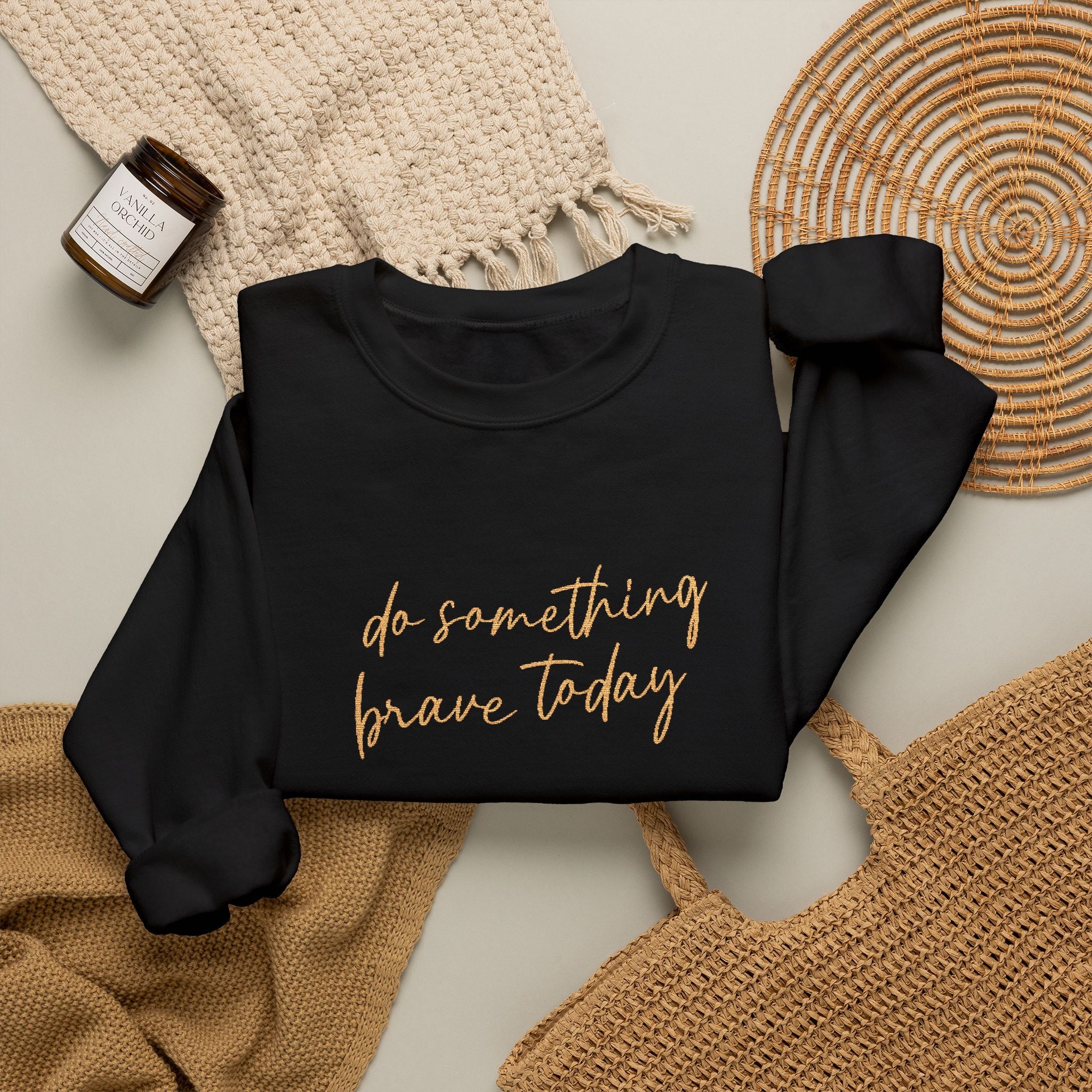 Do Something Brave Today Embroidered Sweatshirt | Inspirational Embroidered Crewneck | Motivational Unisex Pullover