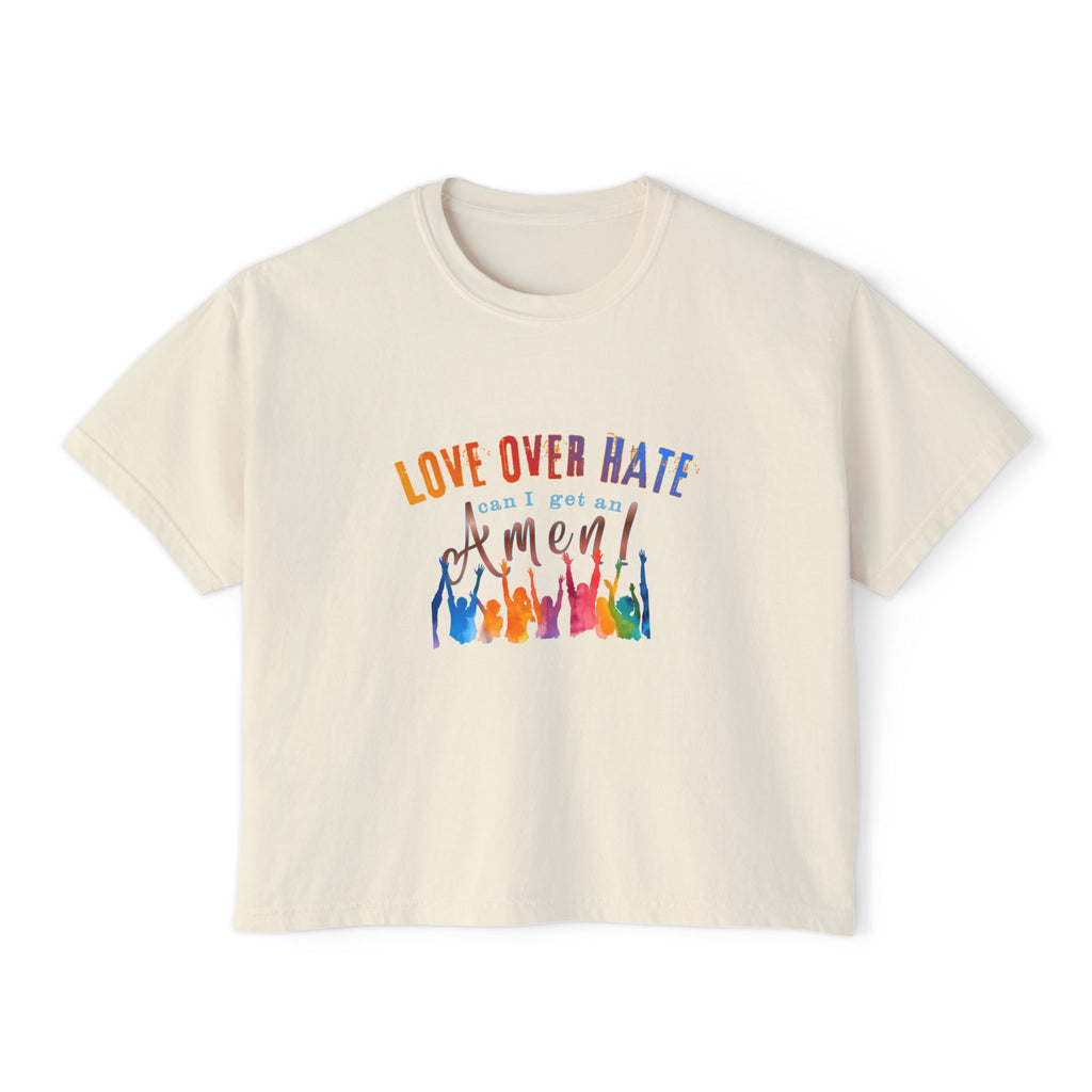 Love Over Hate, Can I Get an Amen Women's Boxy T-Shirt | Comfort Colors Feminist Graphic Tee