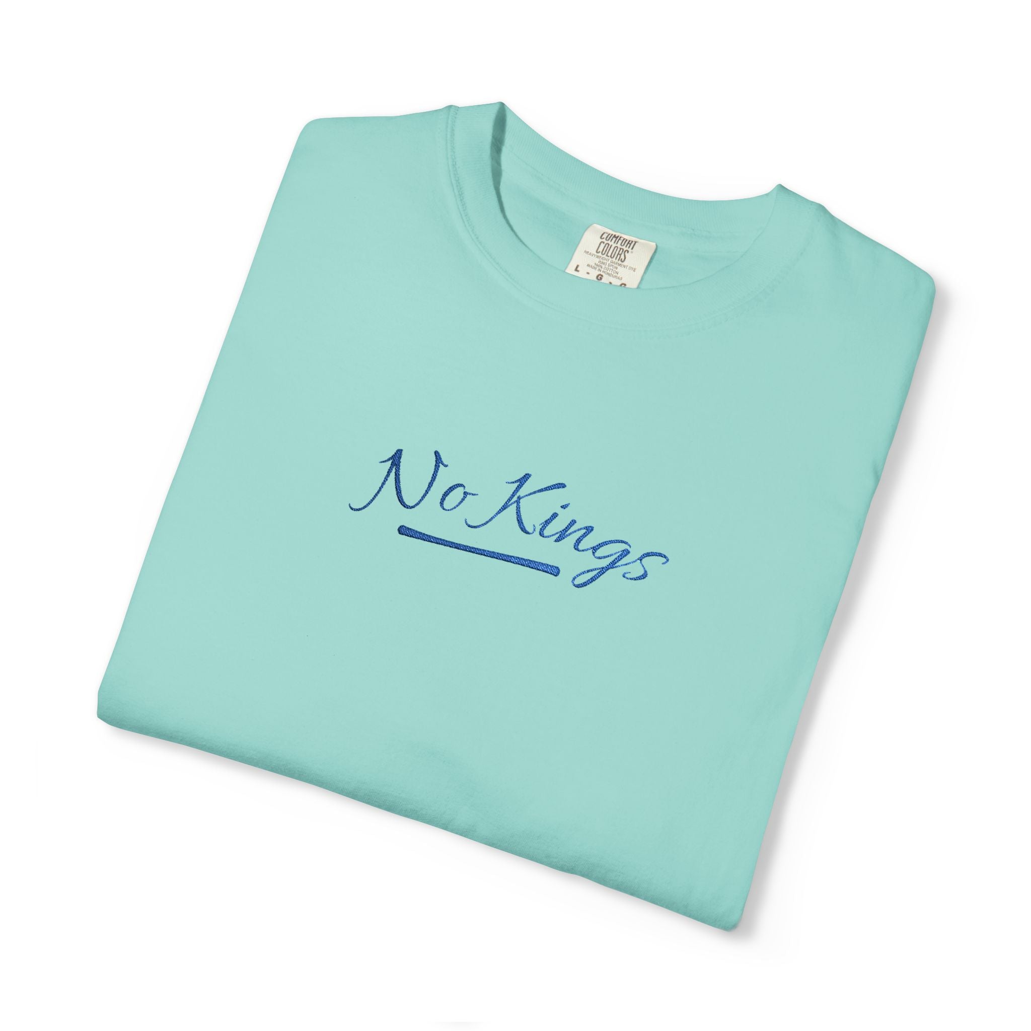No Kings Embroidered Comfort Colors® T-Shirt | Political Statement Tee