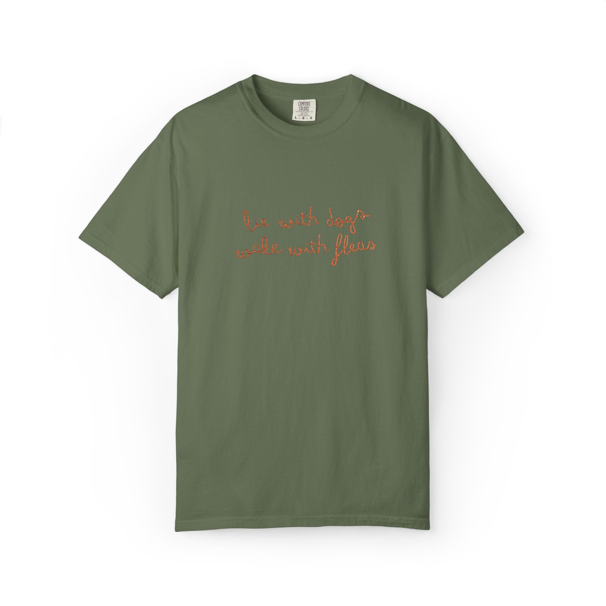 Lie With Dogs Wake With Fleas Embroidered T-Shirt | Funny Karma Graphic Tee