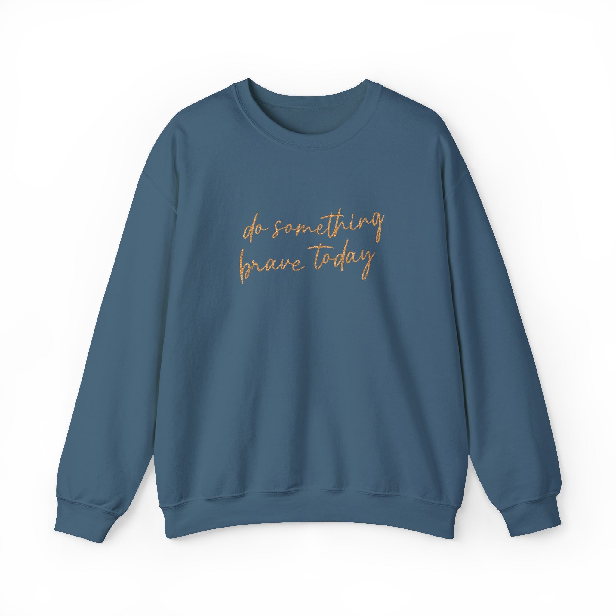Do Something Brave Today Embroidered Sweatshirt | Inspirational Embroidered Crewneck | Motivational Unisex Pullover