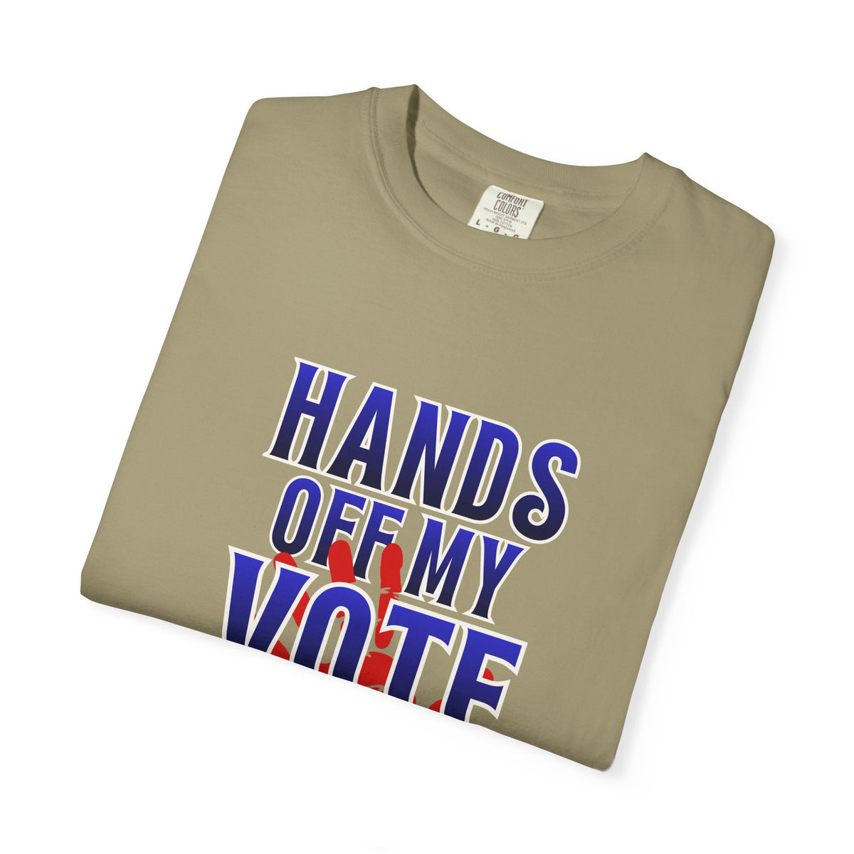 Hands Off My Vote Shirt | Political Voting Tee | Comfort Colors Unisex T-Shirt
