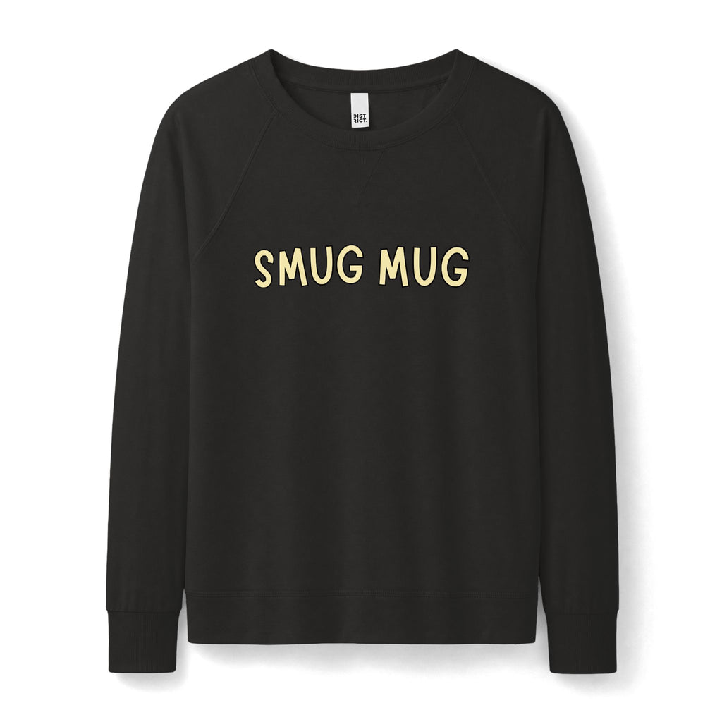 Smug Mug Women's Crewneck Sweatshirt - Lightweight French Terry Long Sleeve