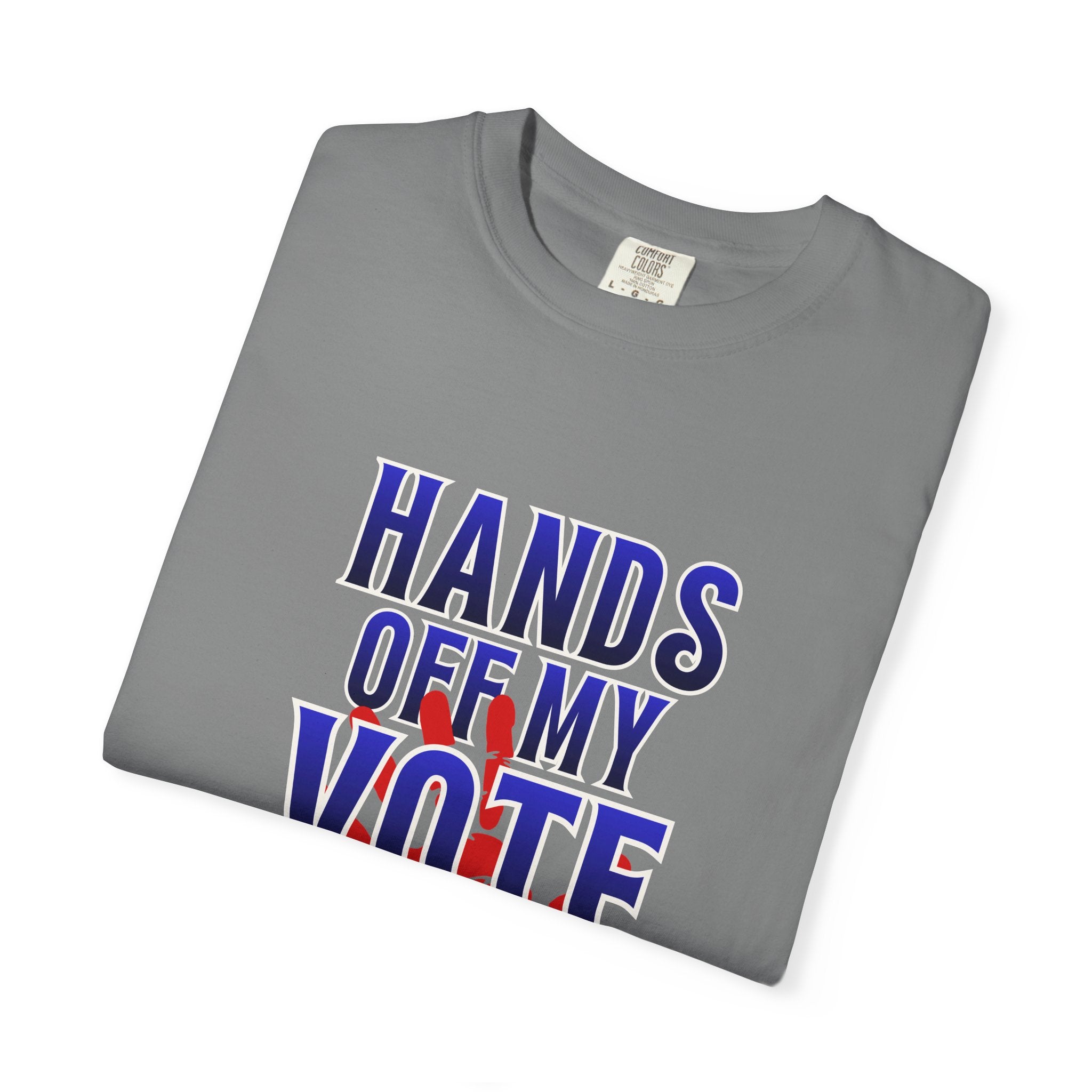 Hands Off My Vote Shirt | Political Voting Tee | Comfort Colors Unisex T-Shirt