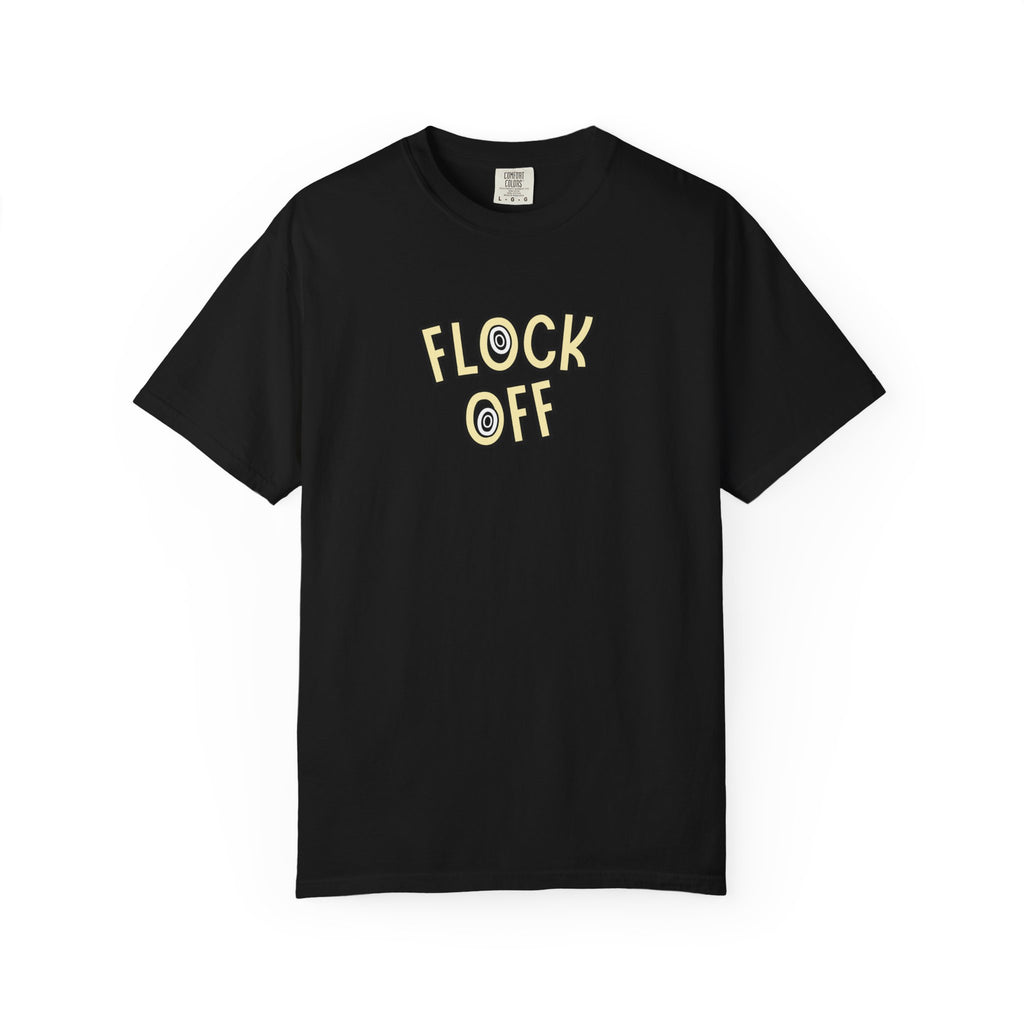 Flock Off Comfort Color T-Shirt | Funny Sassy Women’s Tee