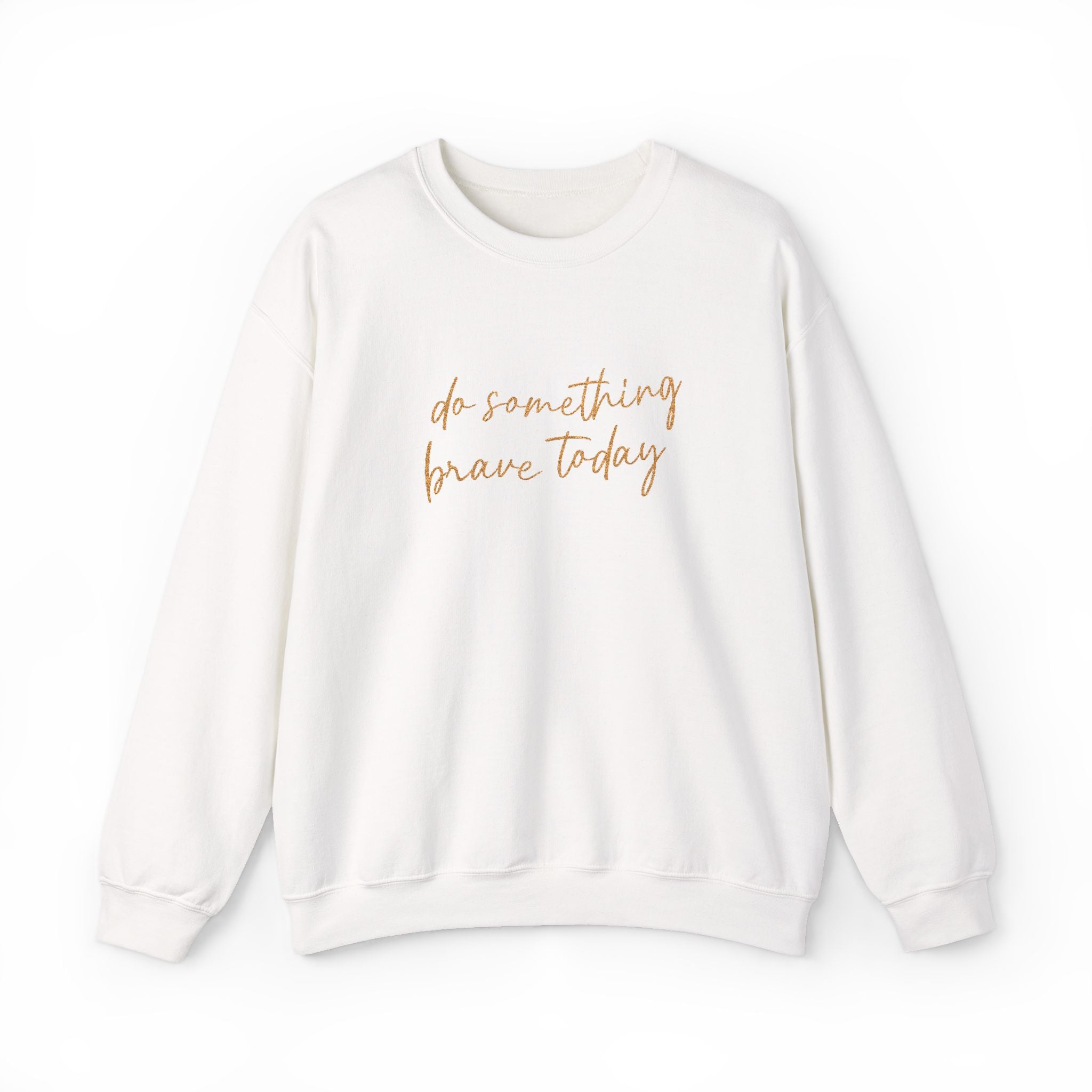 Do Something Brave Today Embroidered Sweatshirt | Inspirational Embroidered Crewneck | Motivational Unisex Pullover
