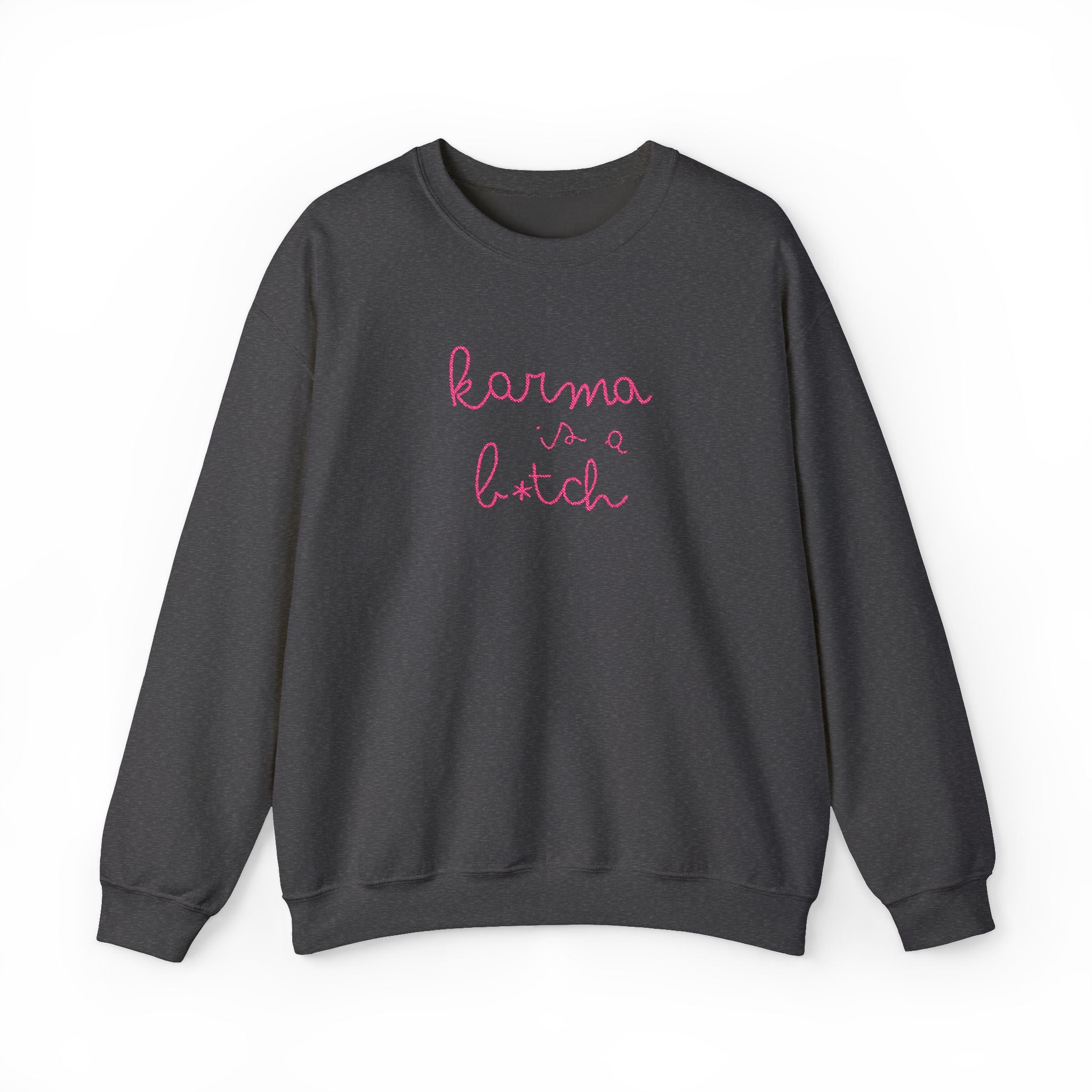 Karma Is a B*tch Embroidered Crewneck Sweatshirt  | Sassy Sweatshirt