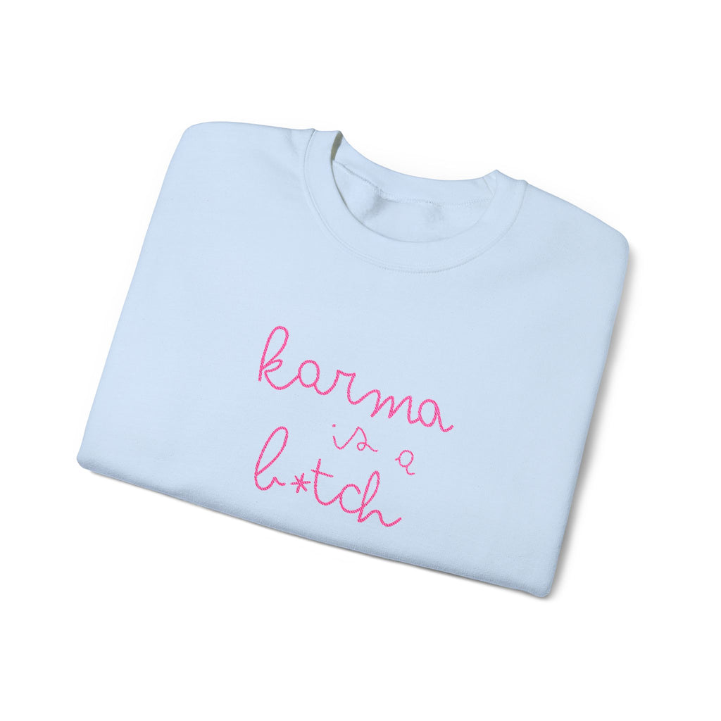 Karma Is a B*tch Embroidered Crewneck Sweatshirt  | Sassy Sweatshirt