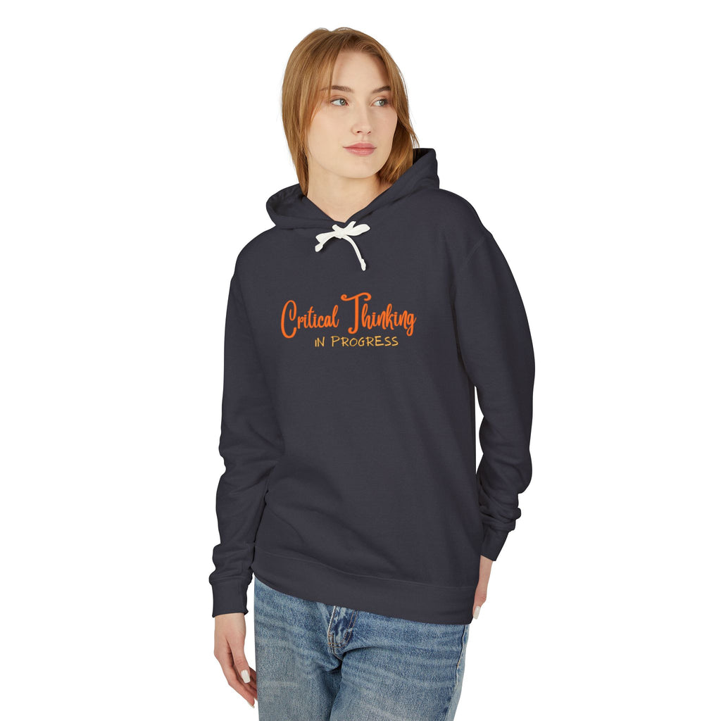 Critical Thinking in Progress Hoodie | Independent Thinker Pullover