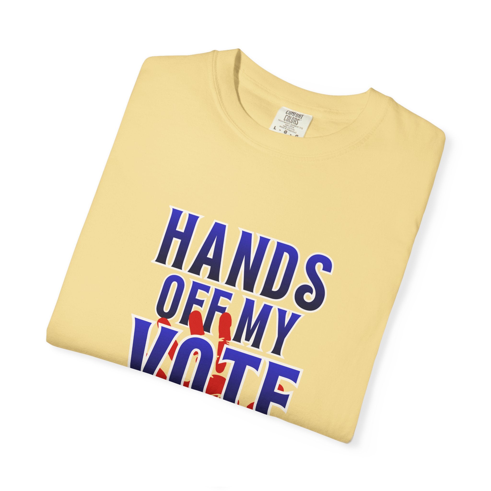Hands Off My Vote Shirt | Political Voting Tee | Comfort Colors Unisex T-Shirt