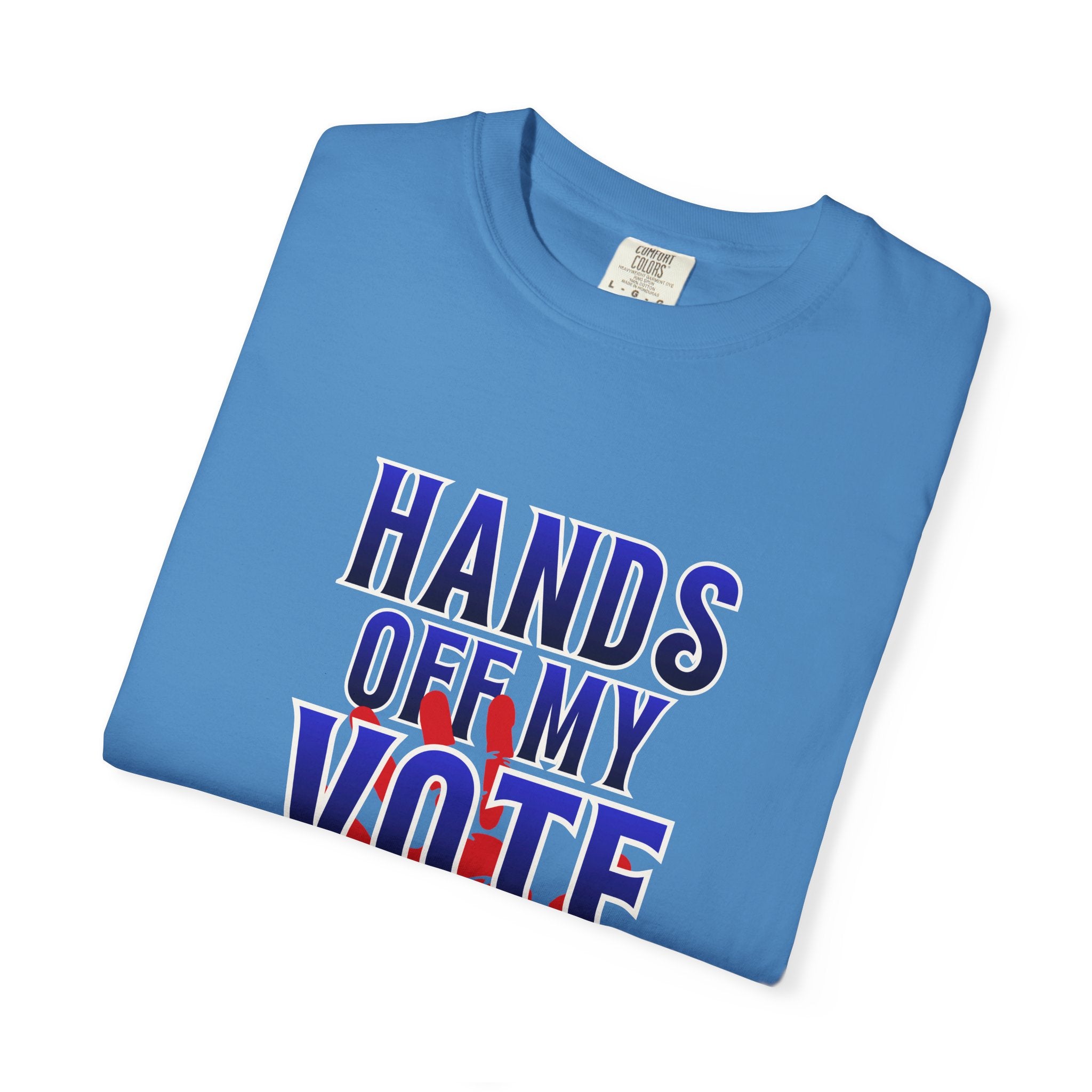 Hands Off My Vote Shirt | Political Voting Tee | Comfort Colors Unisex T-Shirt