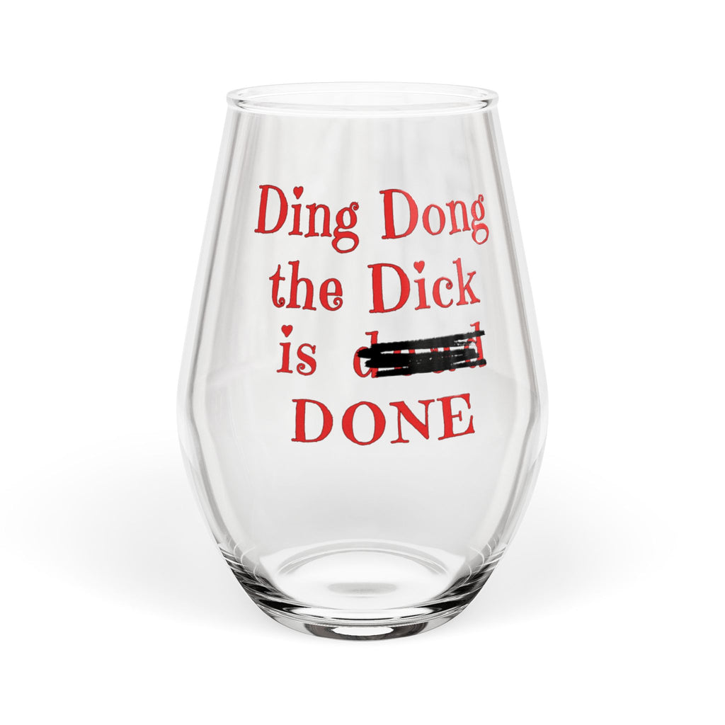 Ding Dong the Dick Is Done Wine Glass | Funny Celebration Gift