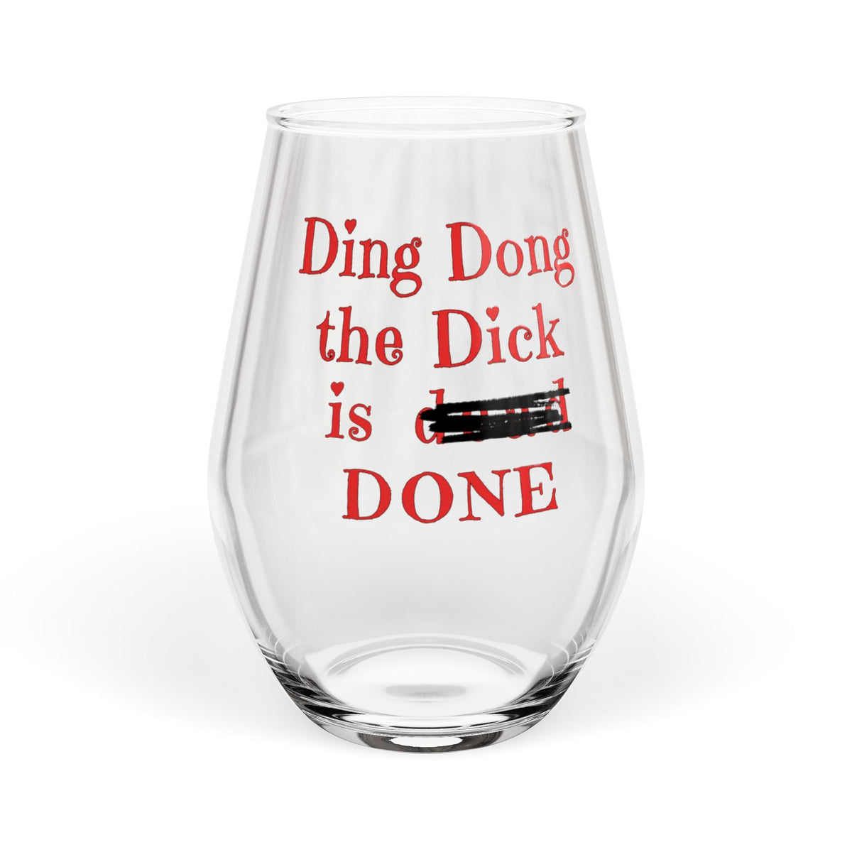 Ding Dong the Dick Is Done Wine Glass | Funny Celebration Gift