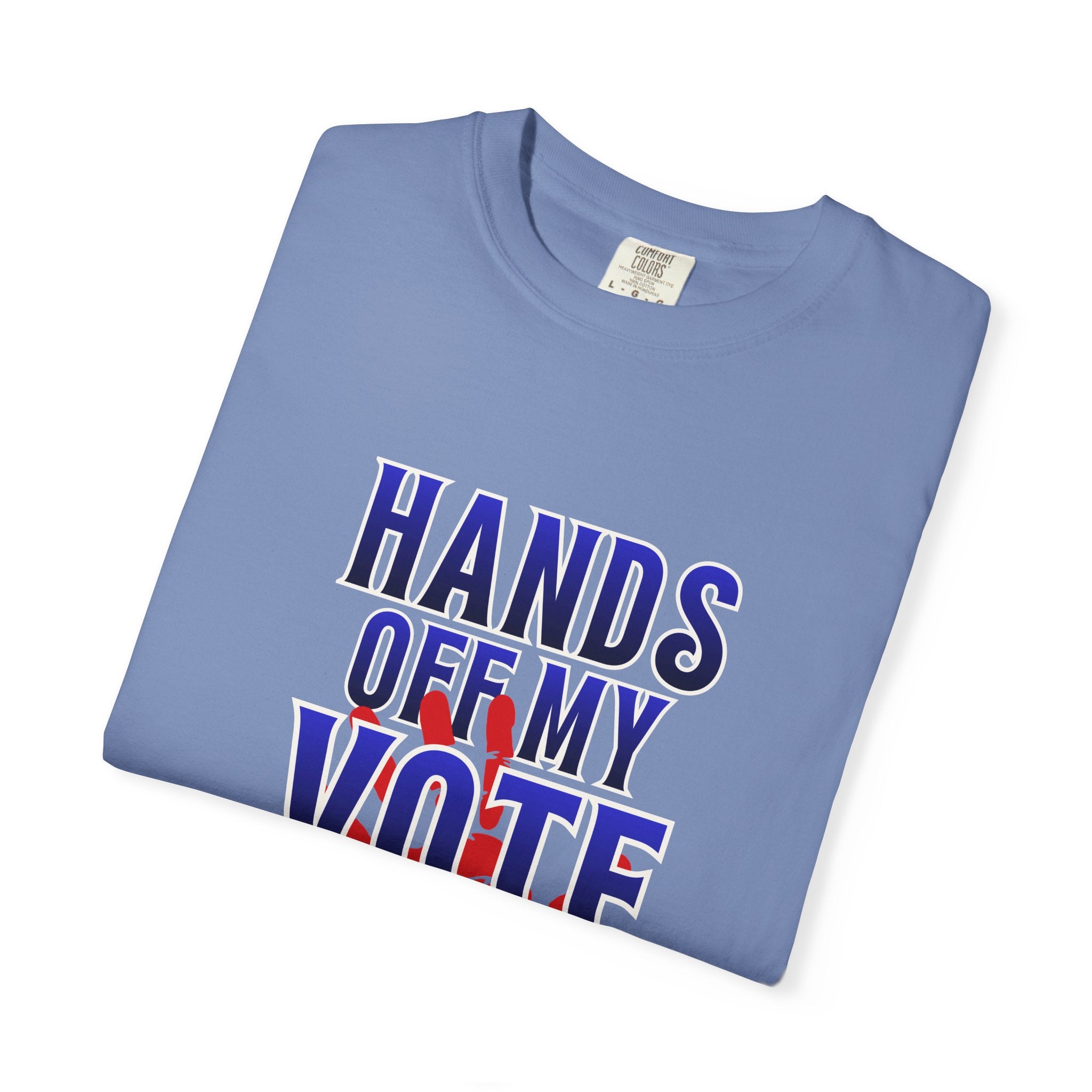 Hands Off My Vote Shirt | Political Voting Tee | Comfort Colors Unisex T-Shirt