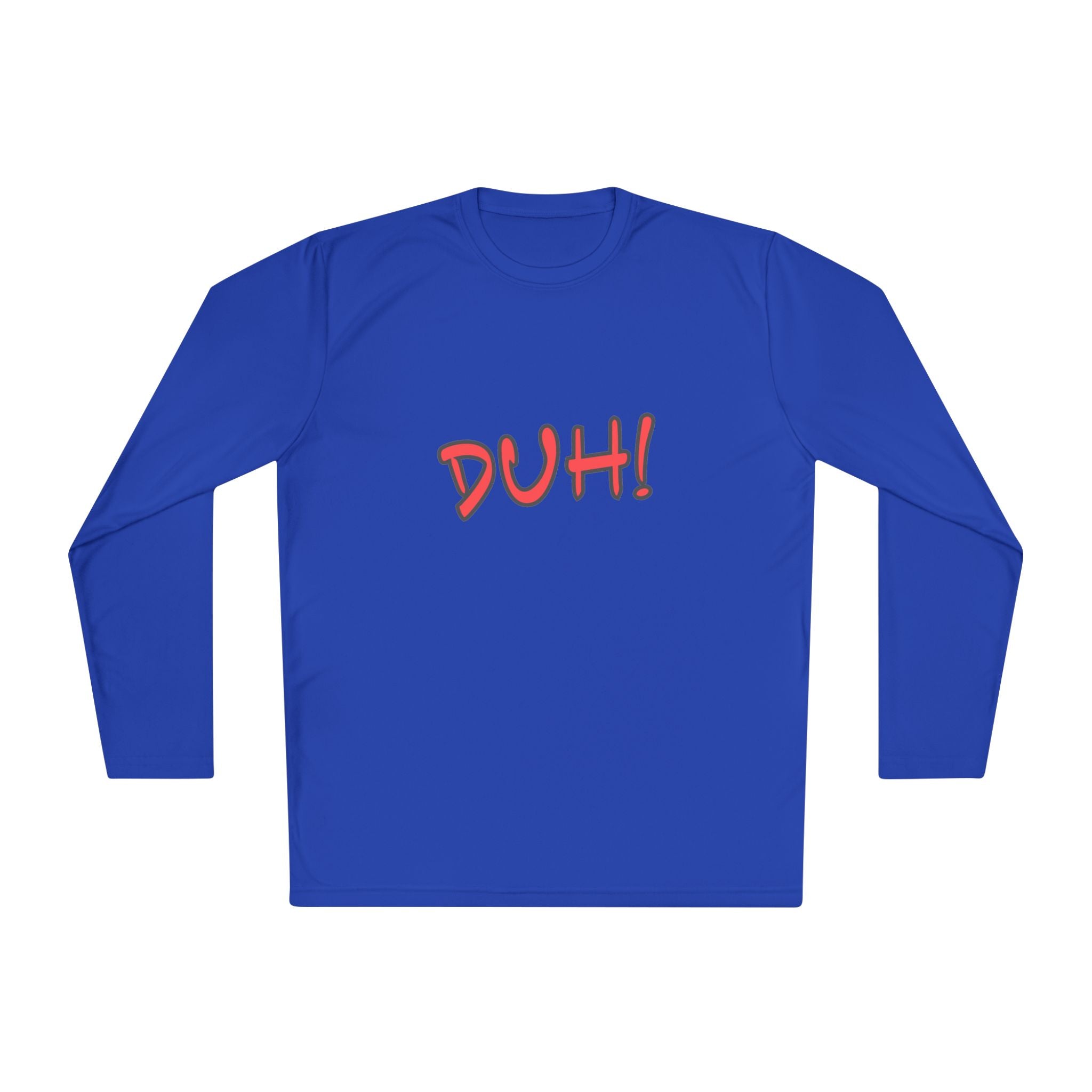 DUH! Lightweight Long Sleeve T-Shirt | Funny Graphic Sportswear Tee | Casual Everyday Shirt