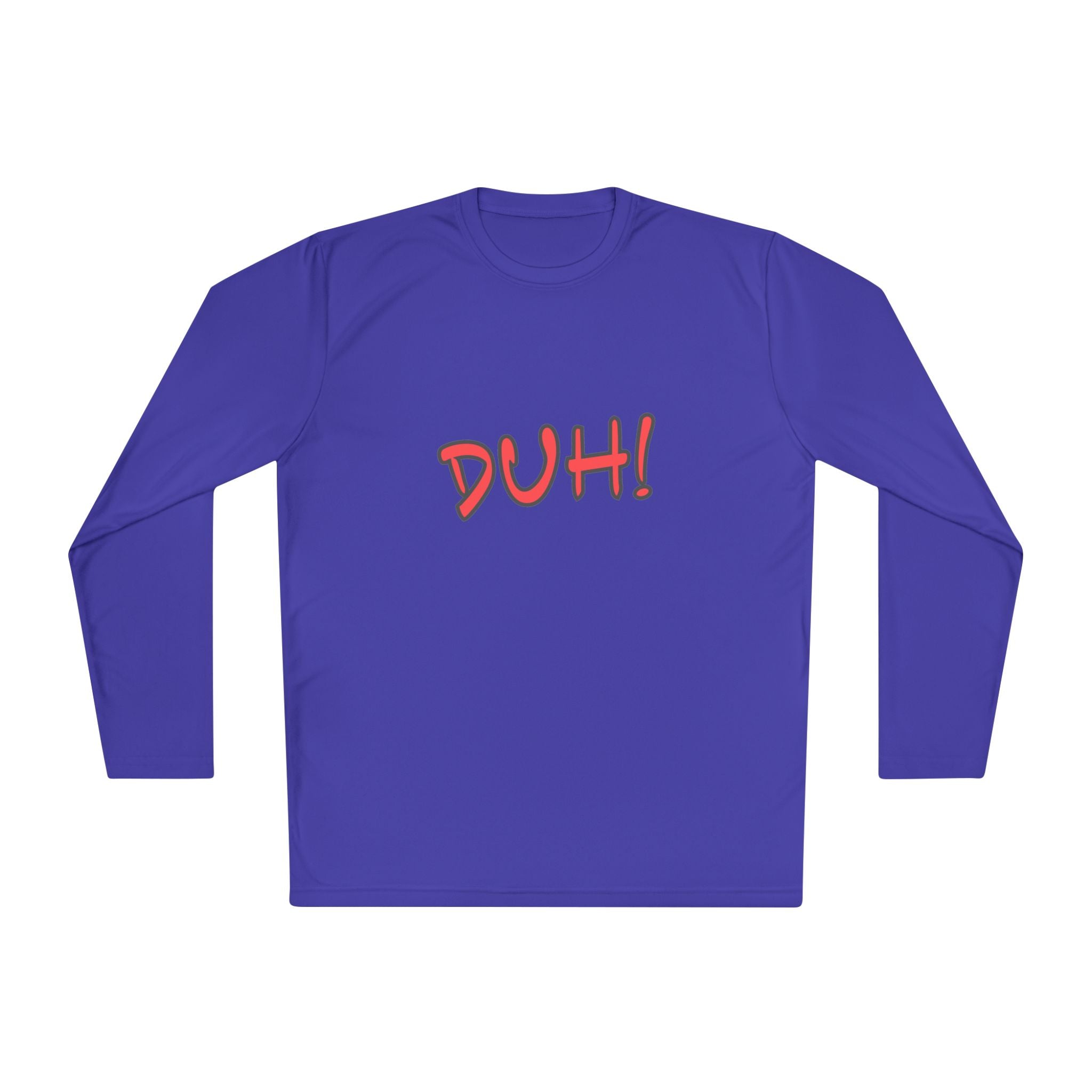 DUH! Lightweight Long Sleeve T-Shirt | Funny Graphic Sportswear Tee | Casual Everyday Shirt
