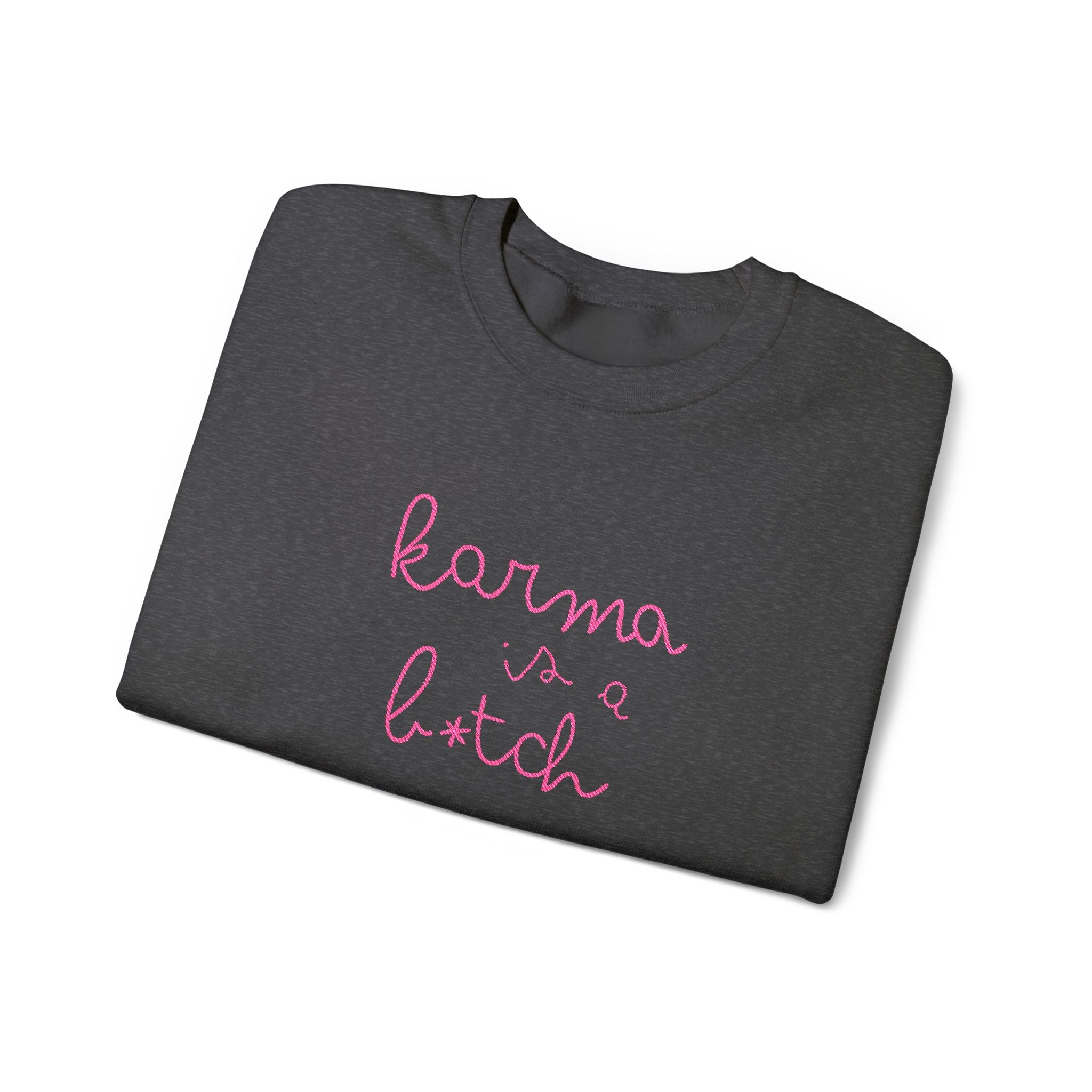Karma Is a B*tch Embroidered Crewneck Sweatshirt  | Sassy Sweatshirt