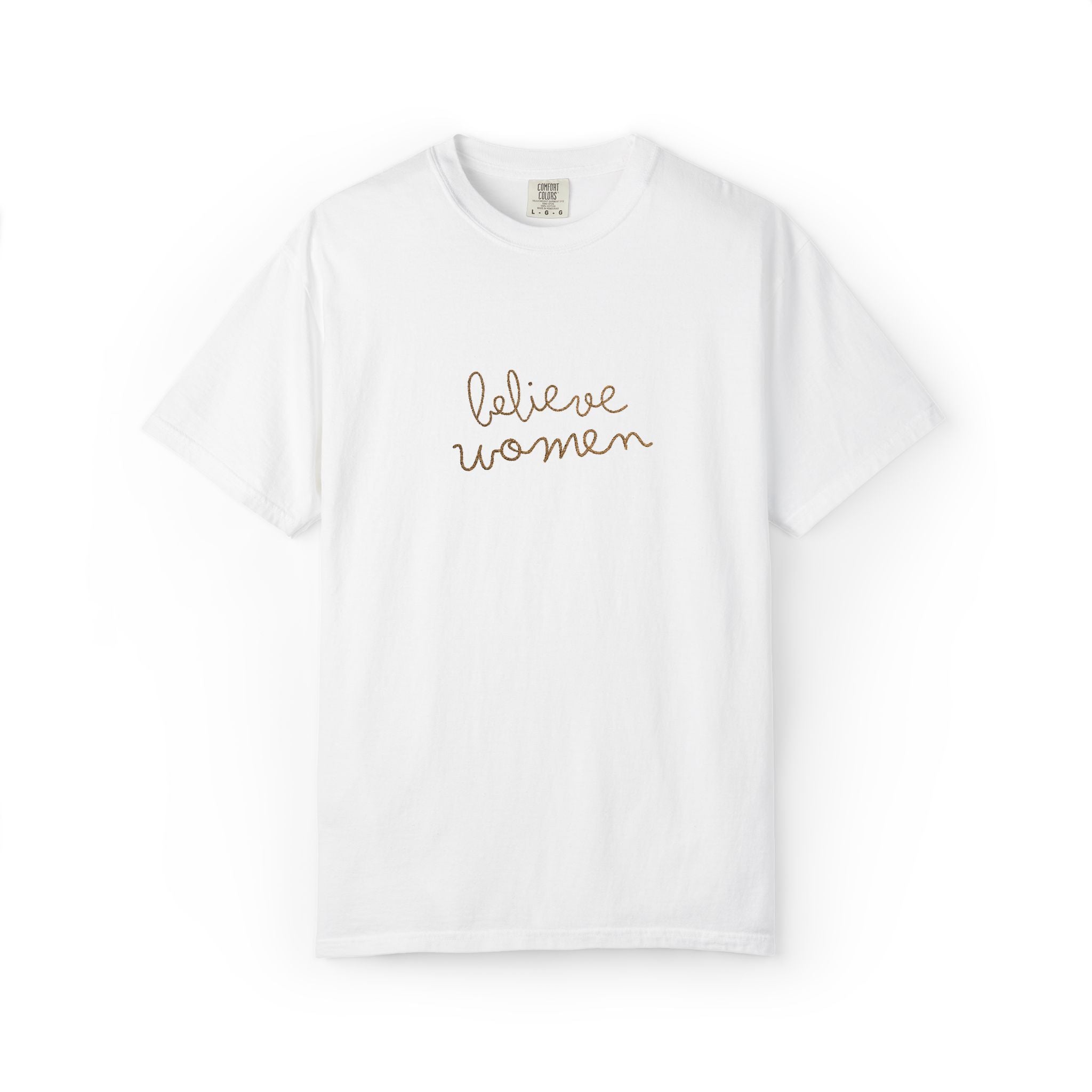 Believe Women Embroidered Comfort Colors® T-Shirt | Feminist Women's Rights Tee | Minimalist Embroidered Shirt