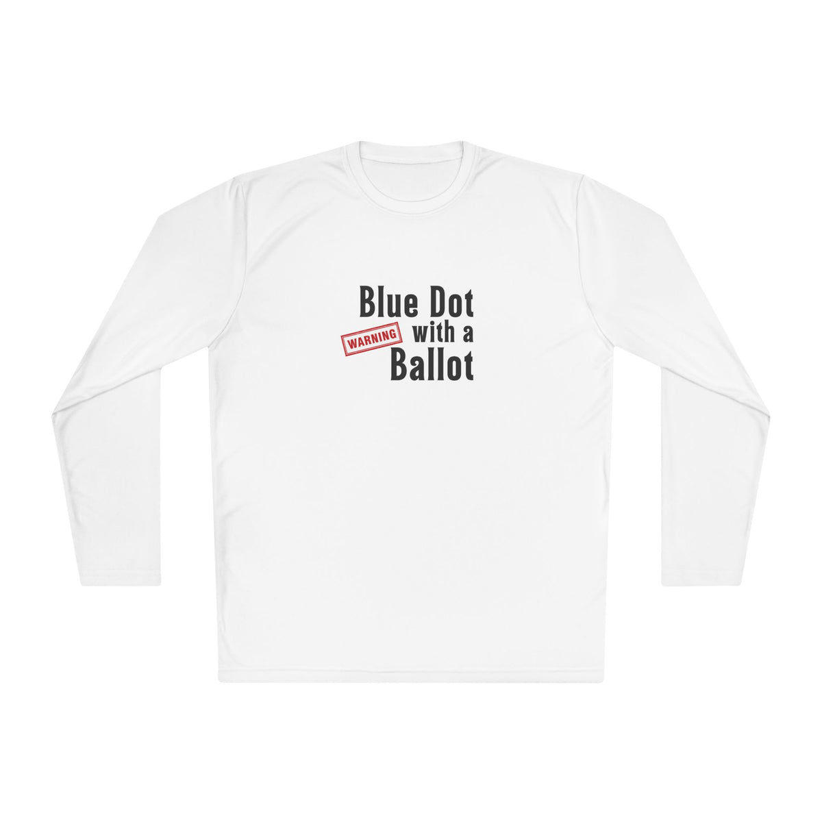 Warning: Blue Dot With a Ballot | Funny Voting Shirt | Colorful Sports-Tek Lightweight Tee
