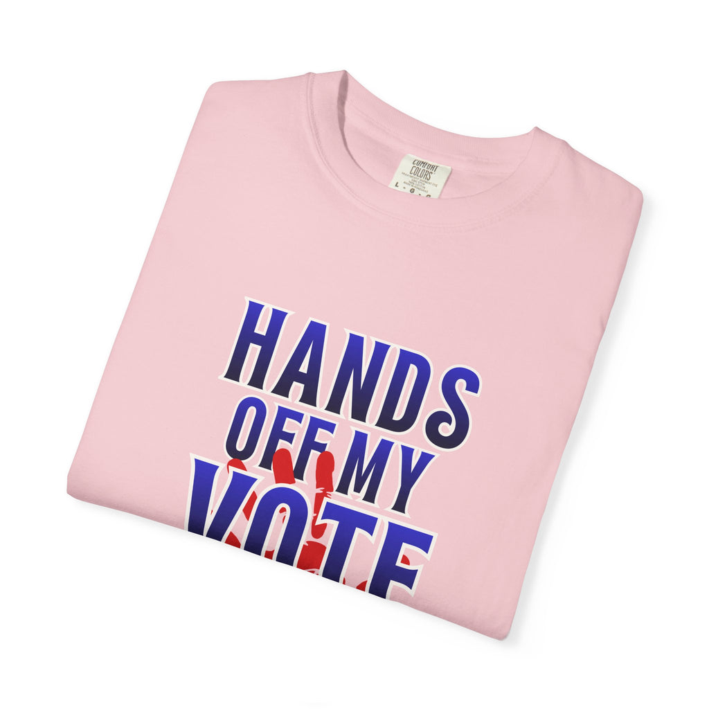 Hands Off My Vote Shirt | Political Voting Tee | Comfort Colors Unisex T-Shirt