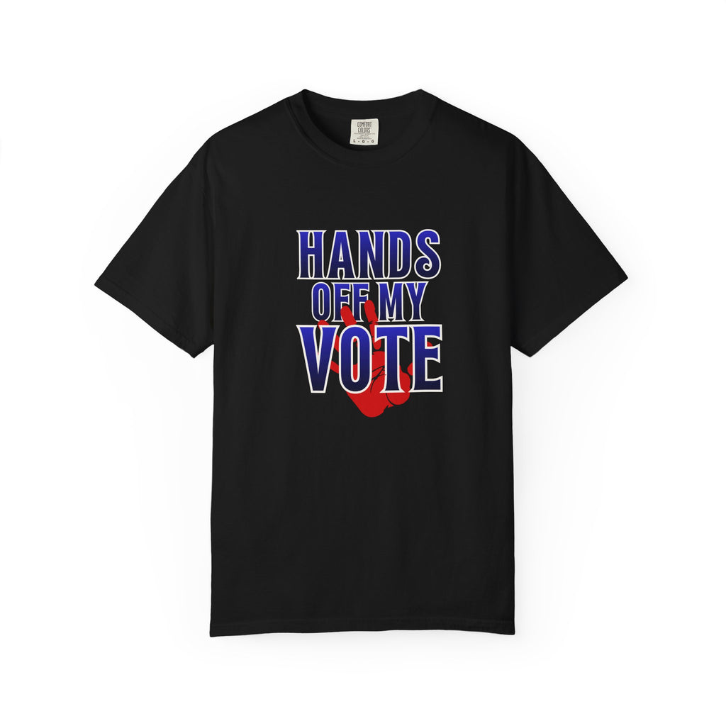 Hands Off My Vote Shirt | Political Voting Tee | Comfort Colors Unisex T-Shirt
