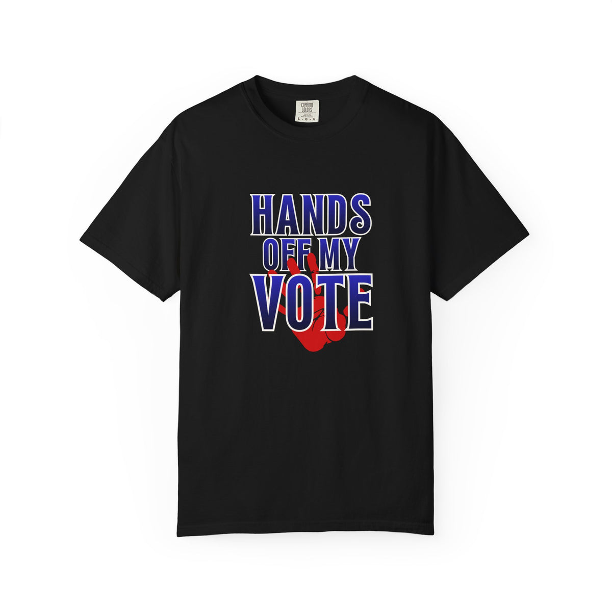 Hands Off My Vote Shirt | Political Voting Tee | Comfort Colors Unisex T-Shirt