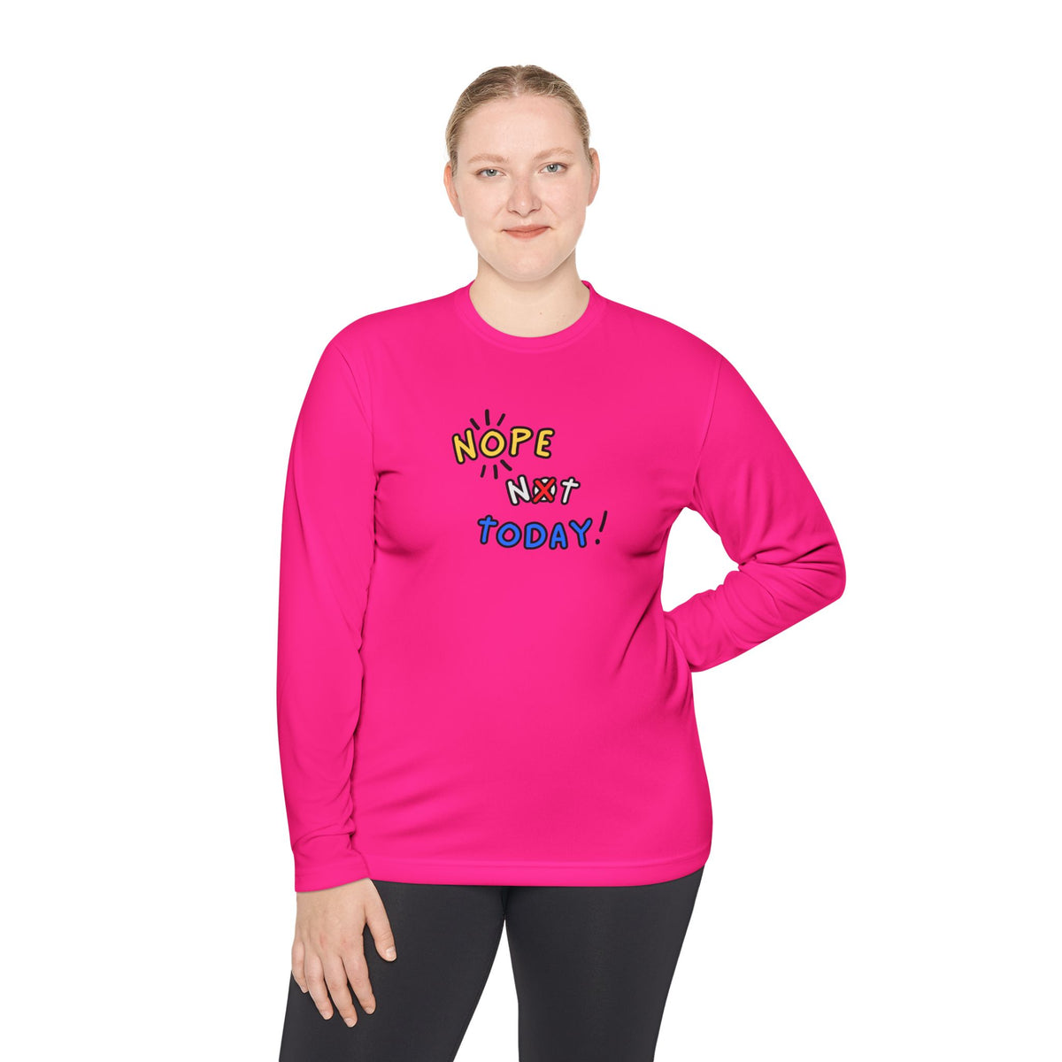 Nope Not Today Long Sleeve Shirt | Lightweight Sport-Tek Tee