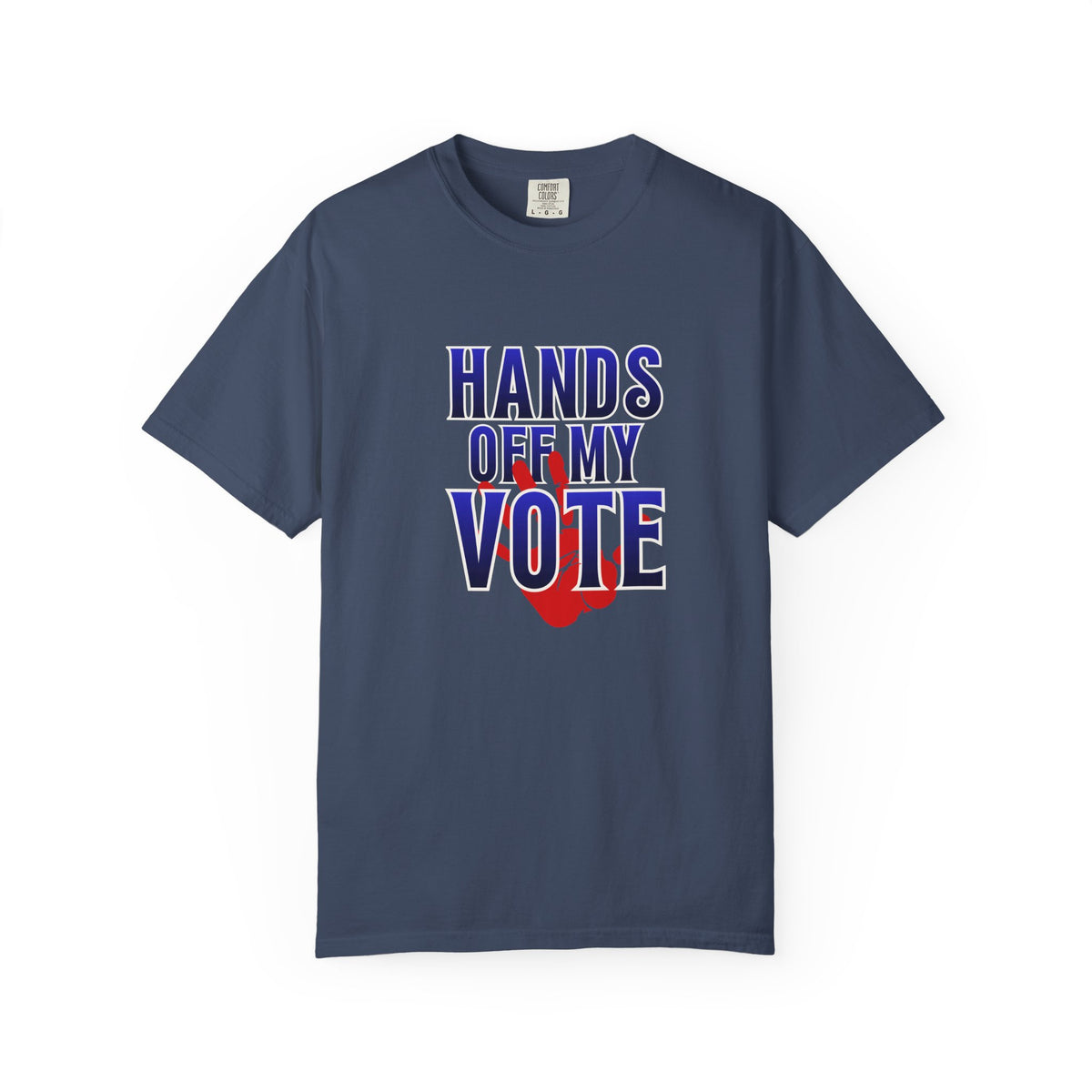 Hands Off My Vote Shirt | Political Voting Tee | Comfort Colors Unisex T-Shirt