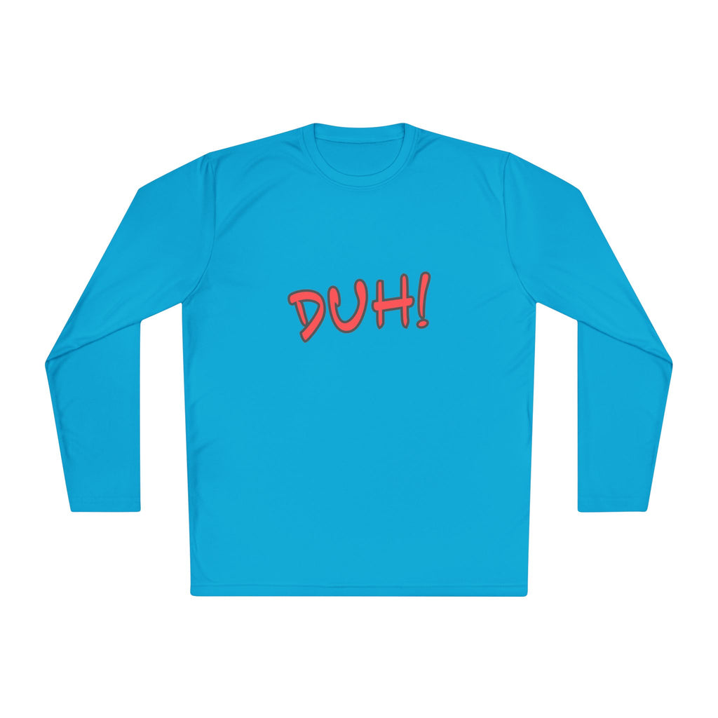 DUH! Lightweight Long Sleeve T-Shirt | Funny Graphic Sportswear Tee | Casual Everyday Shirt