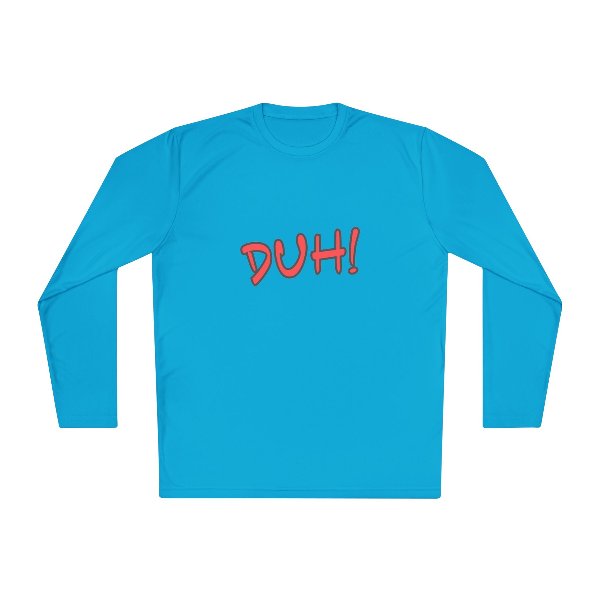 DUH! Lightweight Long Sleeve T-Shirt | Funny Graphic Sportswear Tee | Casual Everyday Shirt