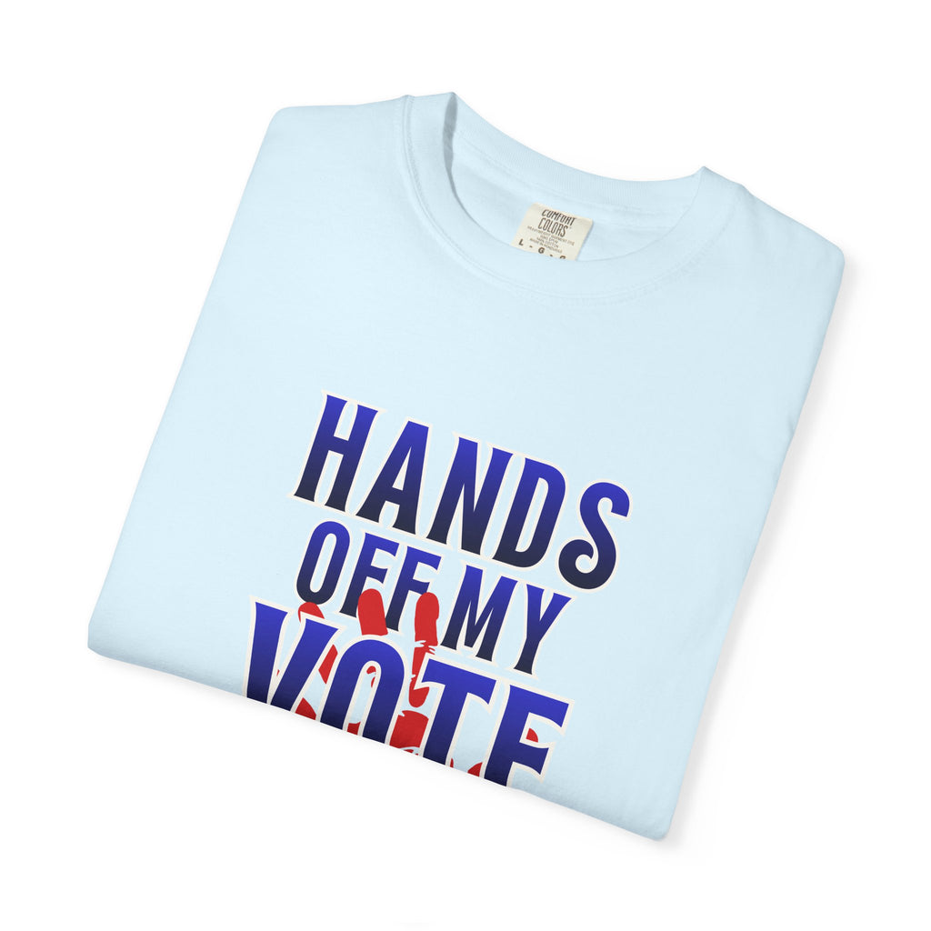 Hands Off My Vote Shirt | Political Voting Tee | Comfort Colors Unisex T-Shirt