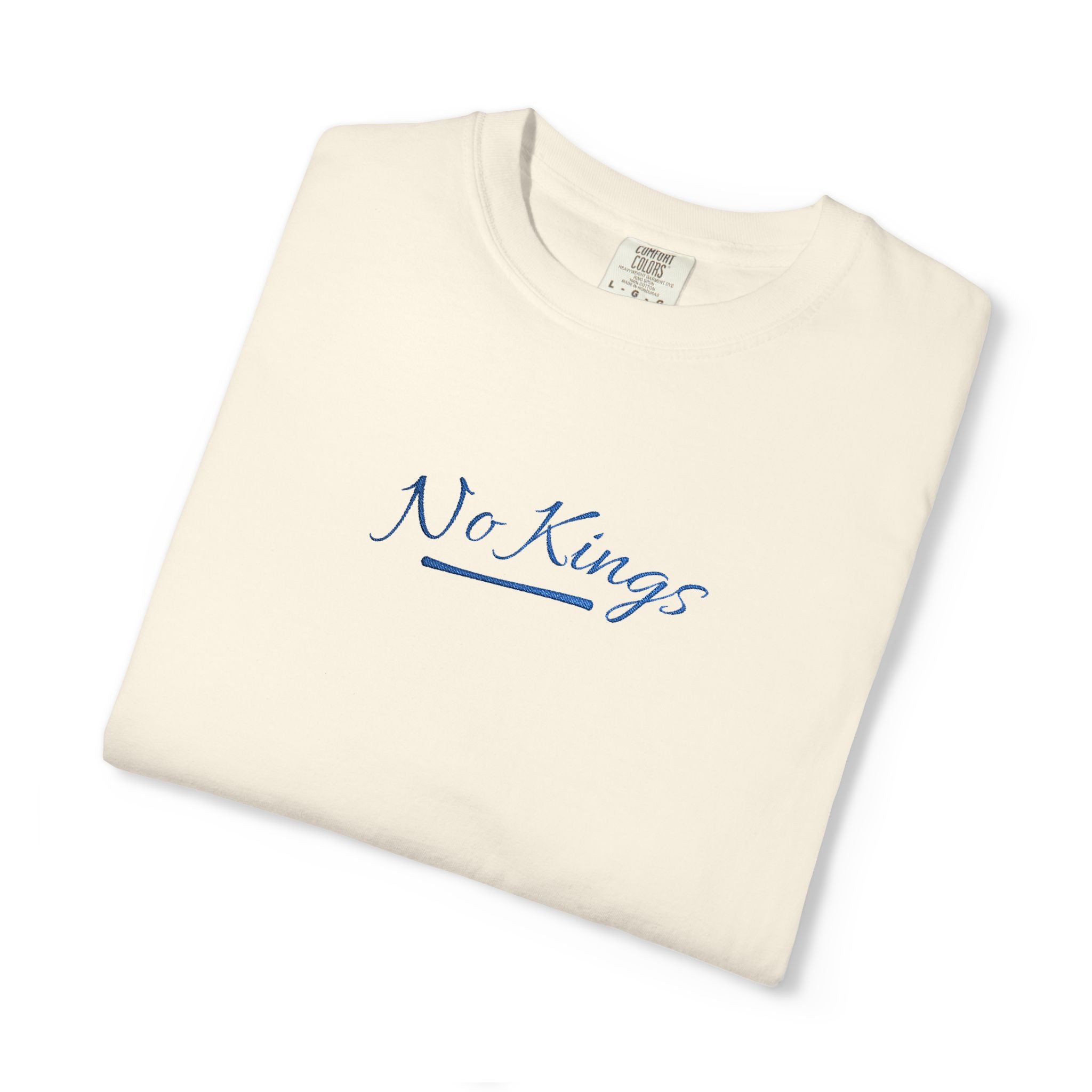 No Kings Embroidered Comfort Colors® T-Shirt | Political Statement Tee