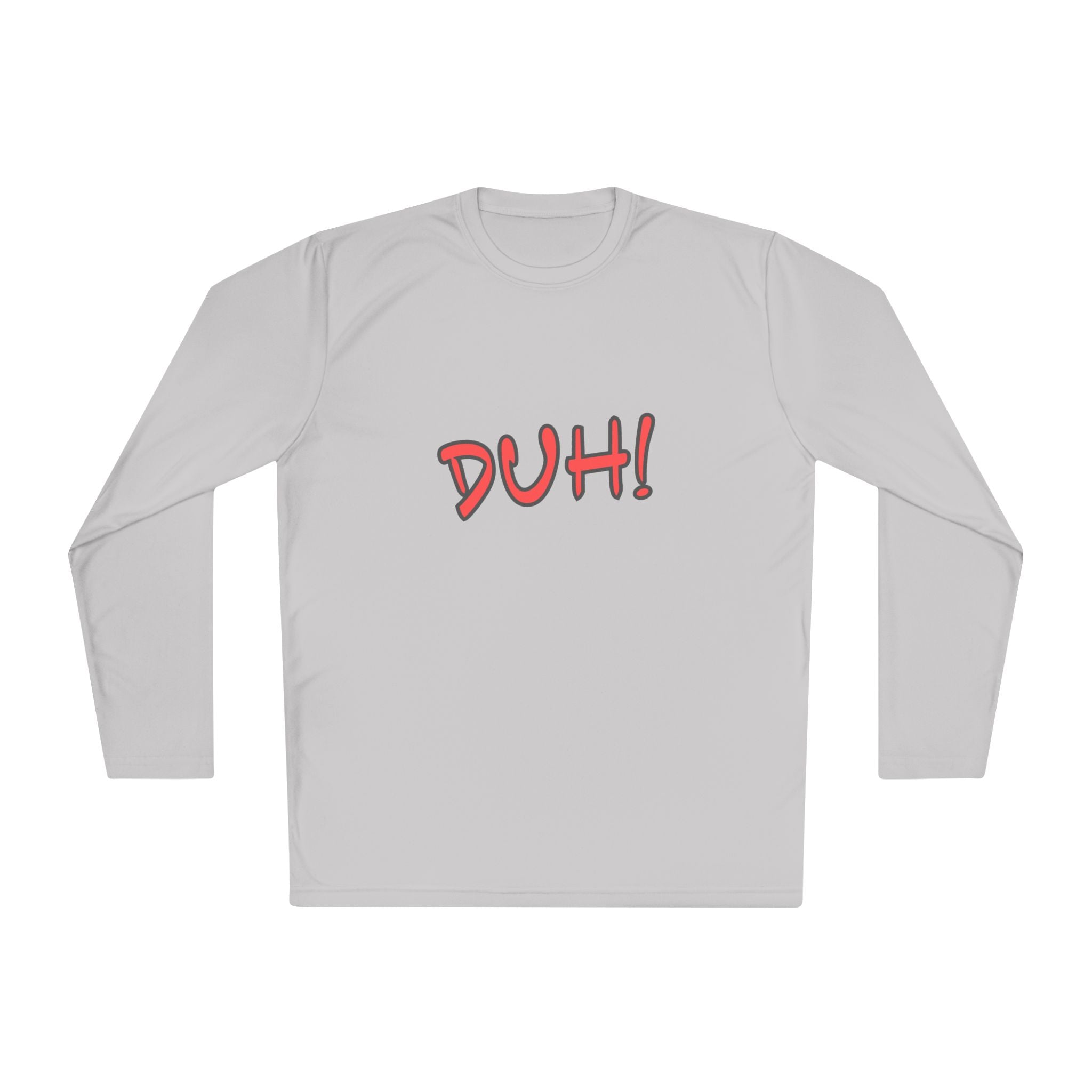 DUH! Lightweight Long Sleeve T-Shirt | Funny Graphic Sportswear Tee | Casual Everyday Shirt