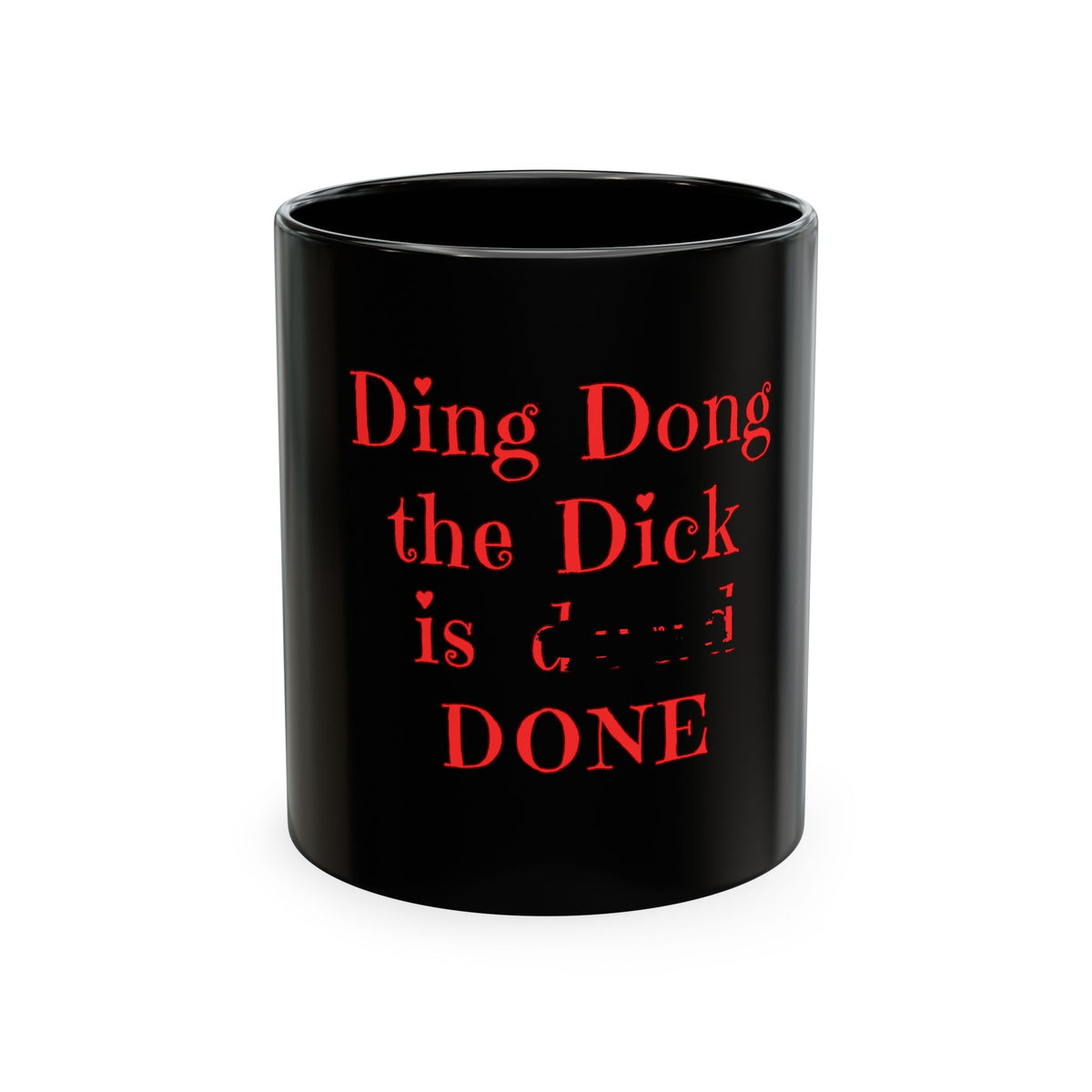 Ding Dong the Dick Is Done Ceramic Mug | Funny Celebration Gift