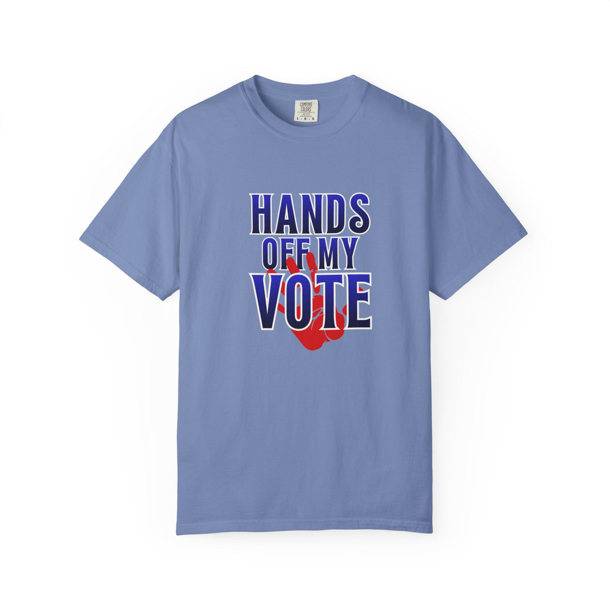 Hands Off My Vote Shirt | Political Voting Tee | Comfort Colors Unisex T-Shirt