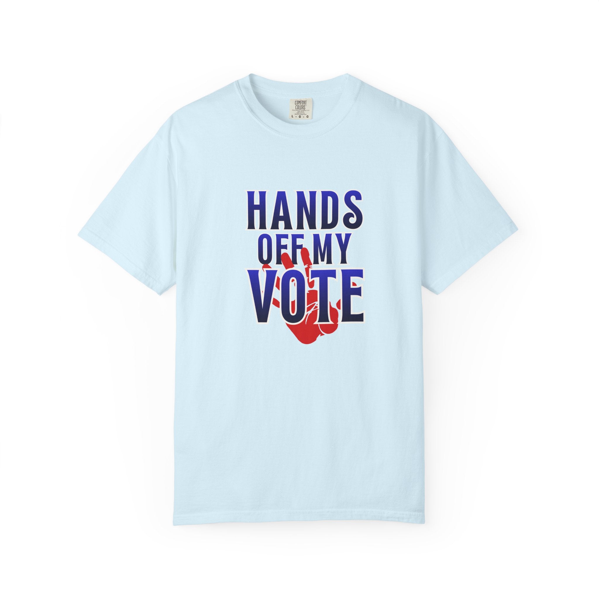 Hands Off My Vote Shirt | Political Voting Tee | Comfort Colors Unisex T-Shirt