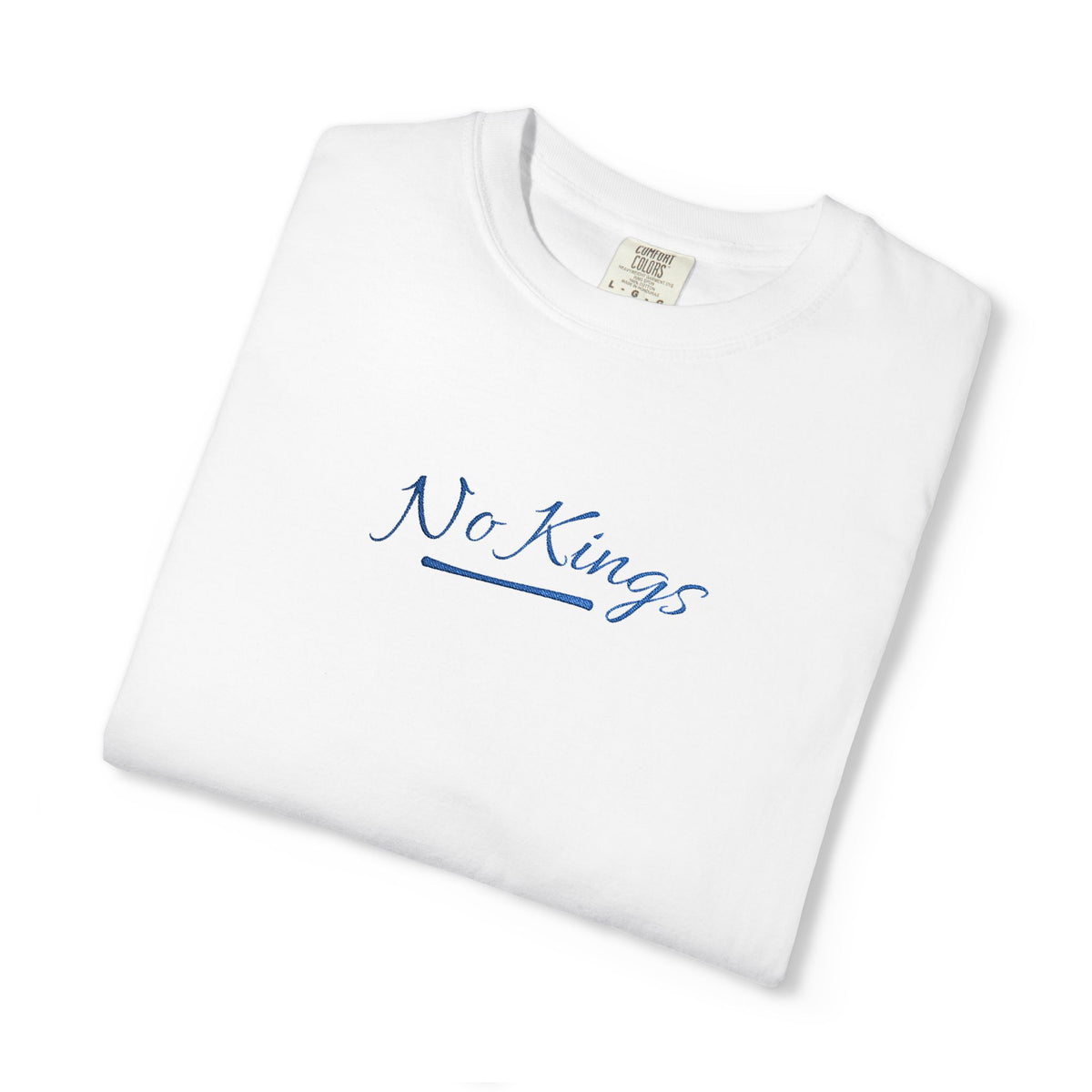 No Kings Embroidered Comfort Colors® T-Shirt | Political Statement Tee