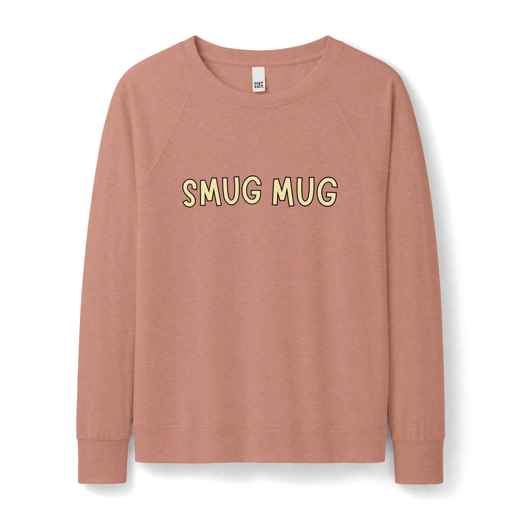 Smug Mug Women's Crewneck Sweatshirt - Lightweight French Terry Long Sleeve